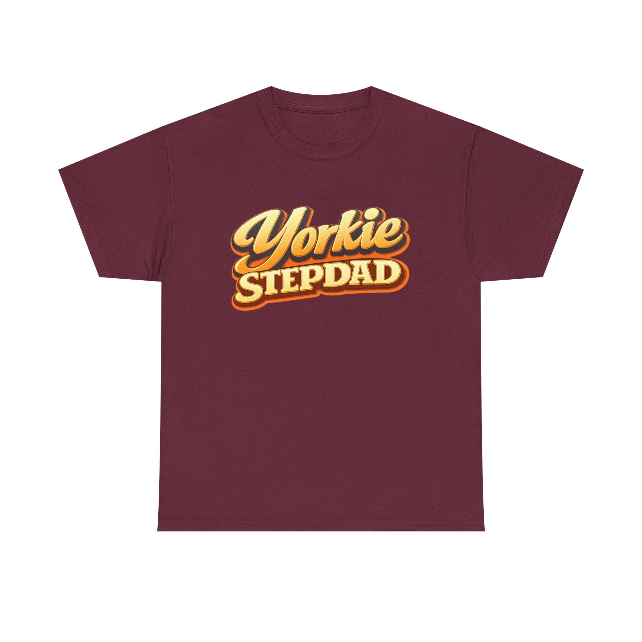 Yorkie Stepdad T-Shirt — Funny Shirt for Dog Lovers