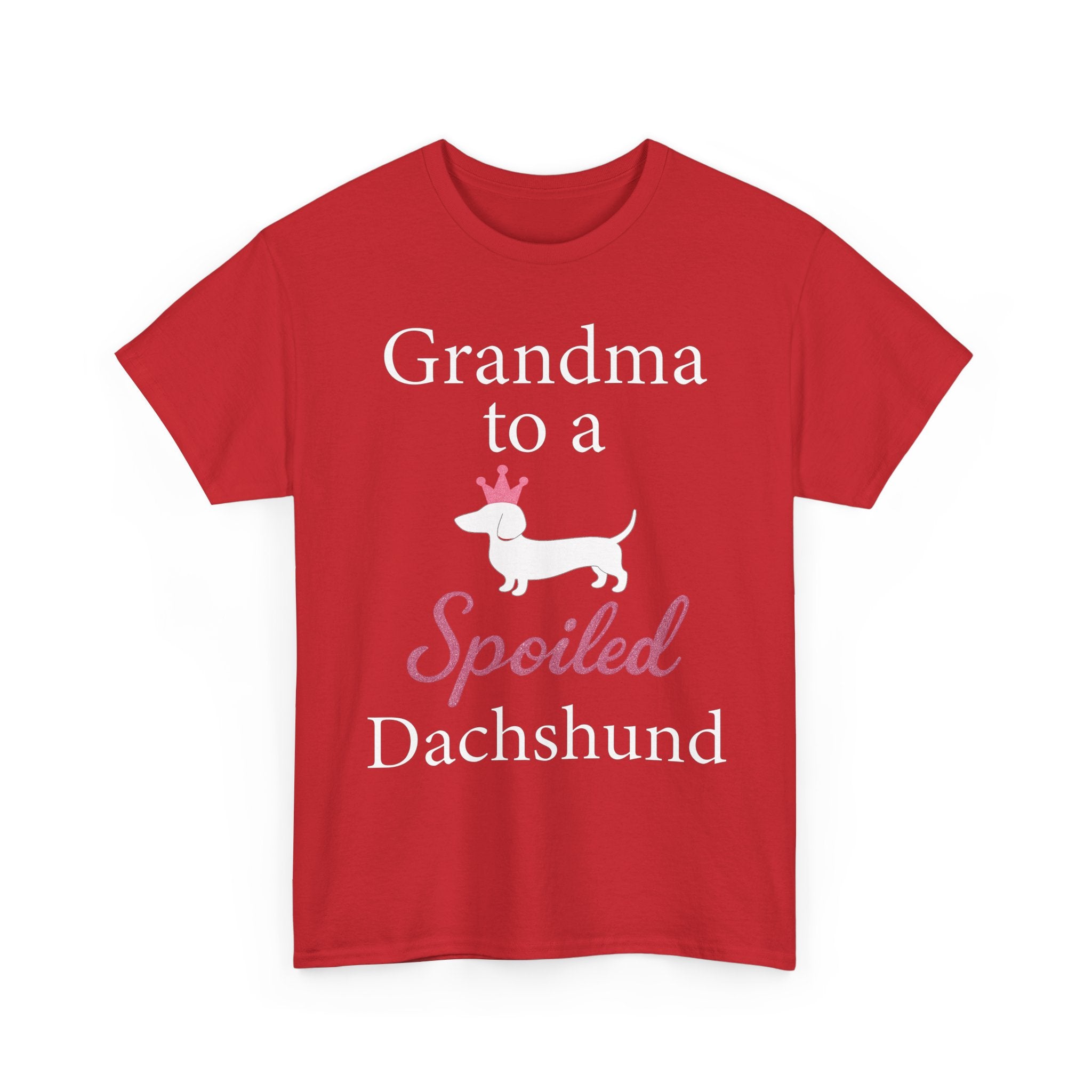 Grandma to a Spoiled Dachshund T-Shirt — Funny Shirt for Dog Lovers