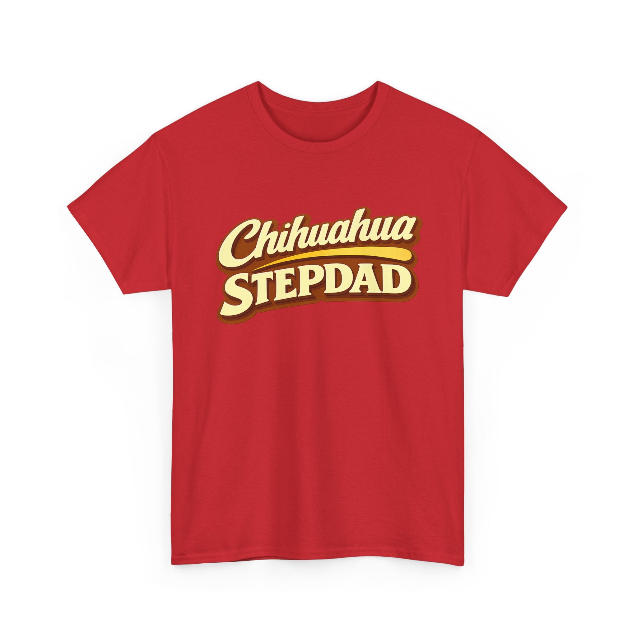 Chihuahua Stepdad T-Shirt — Funny Shirt for Dog Lovers