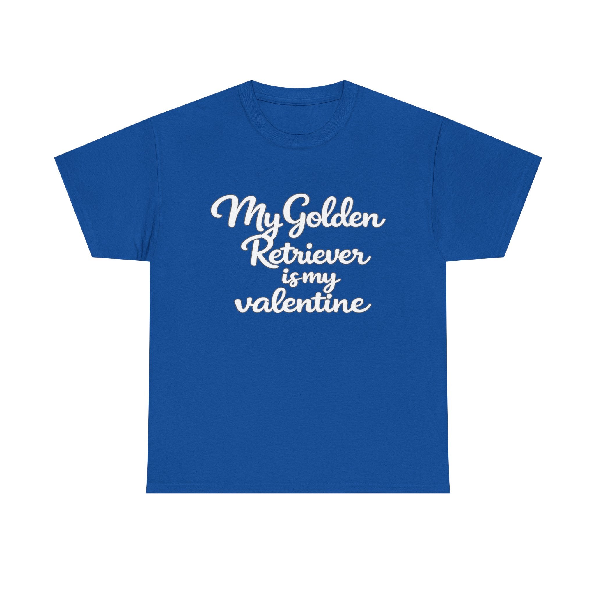 My Golden Retriever is My Valentine T-Shirt (White) — Funny Valentine's Day Shirt for Dog Lovers
