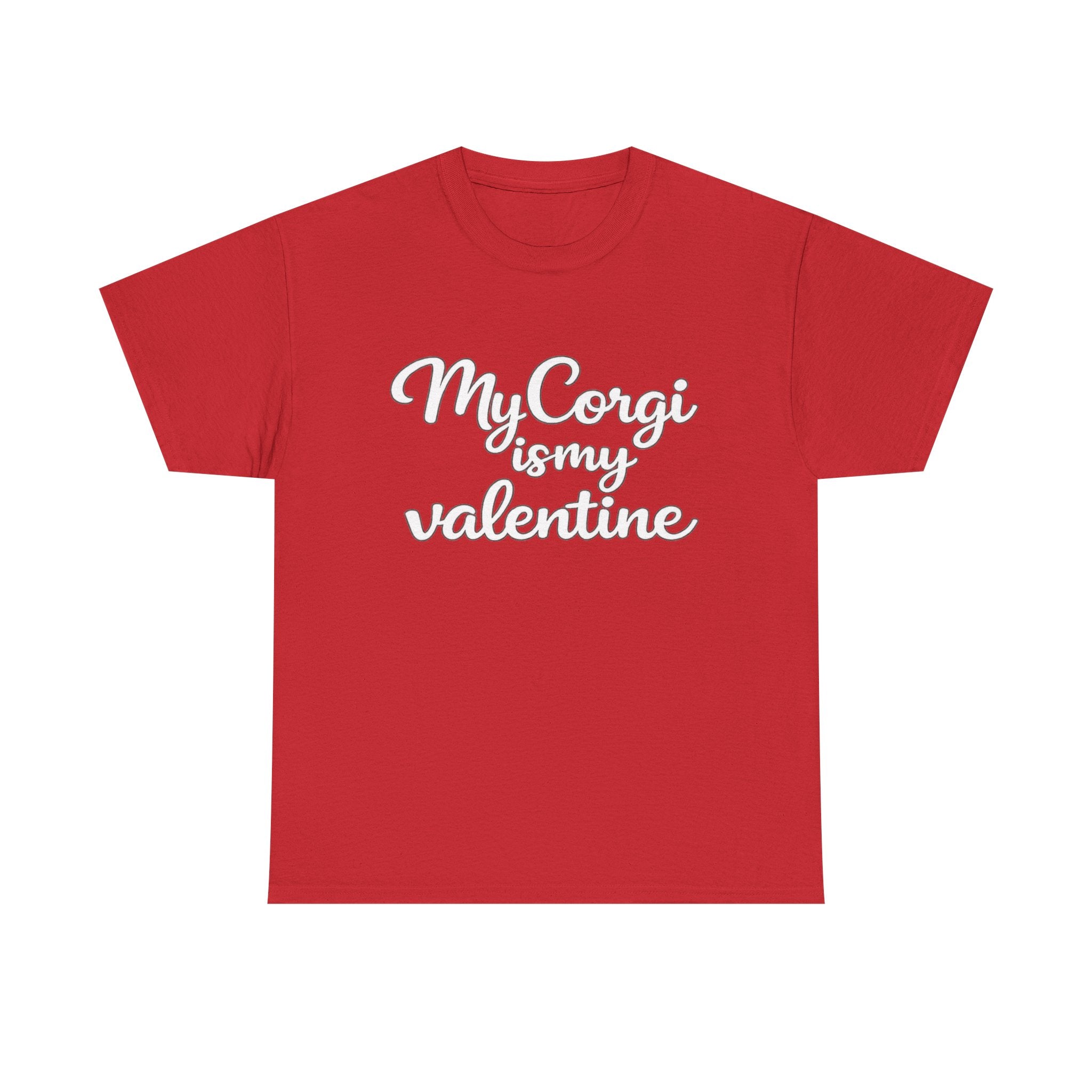 My Corgi Is My Valentine T-Shirt (White) — Funny Valentine's Day Shirt for Dog Lovers