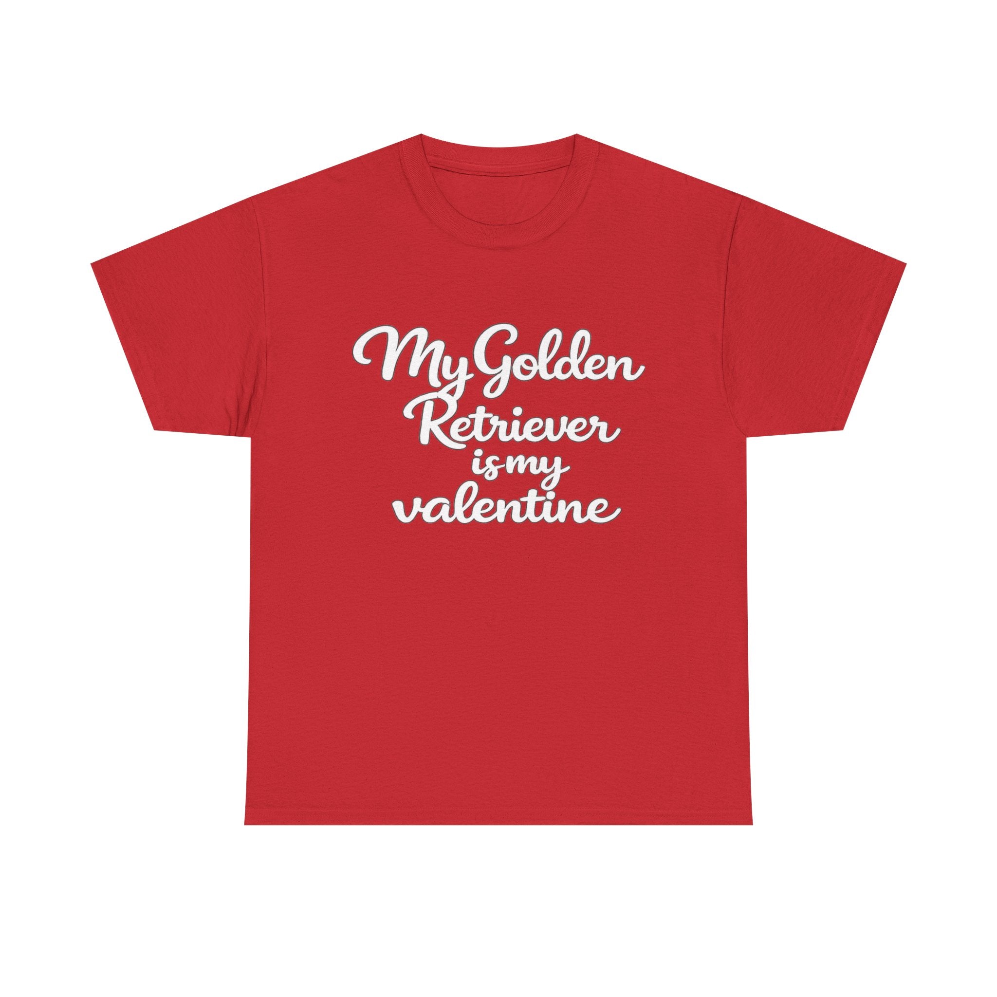 My Golden Retriever is My Valentine T-Shirt (White) — Funny Valentine's Day Shirt for Dog Lovers