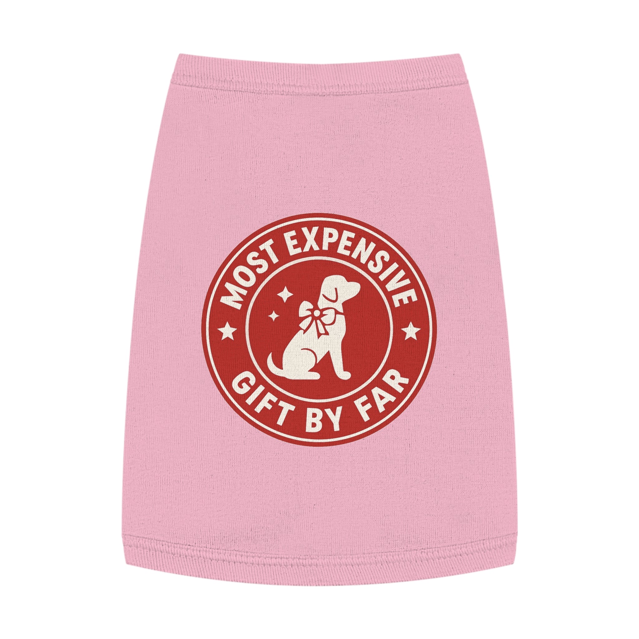 Most Expensive Gift by Far Dog Tank Top -- Funny Christmas Apparel for Dogs