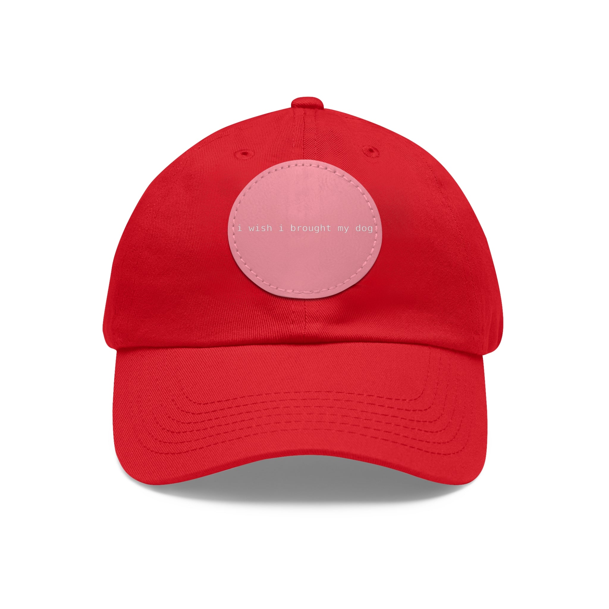 I Wish I Brought My Dog Dad Hat with Leather Patch (Round) -- Funny Hat for Dog Lovers
