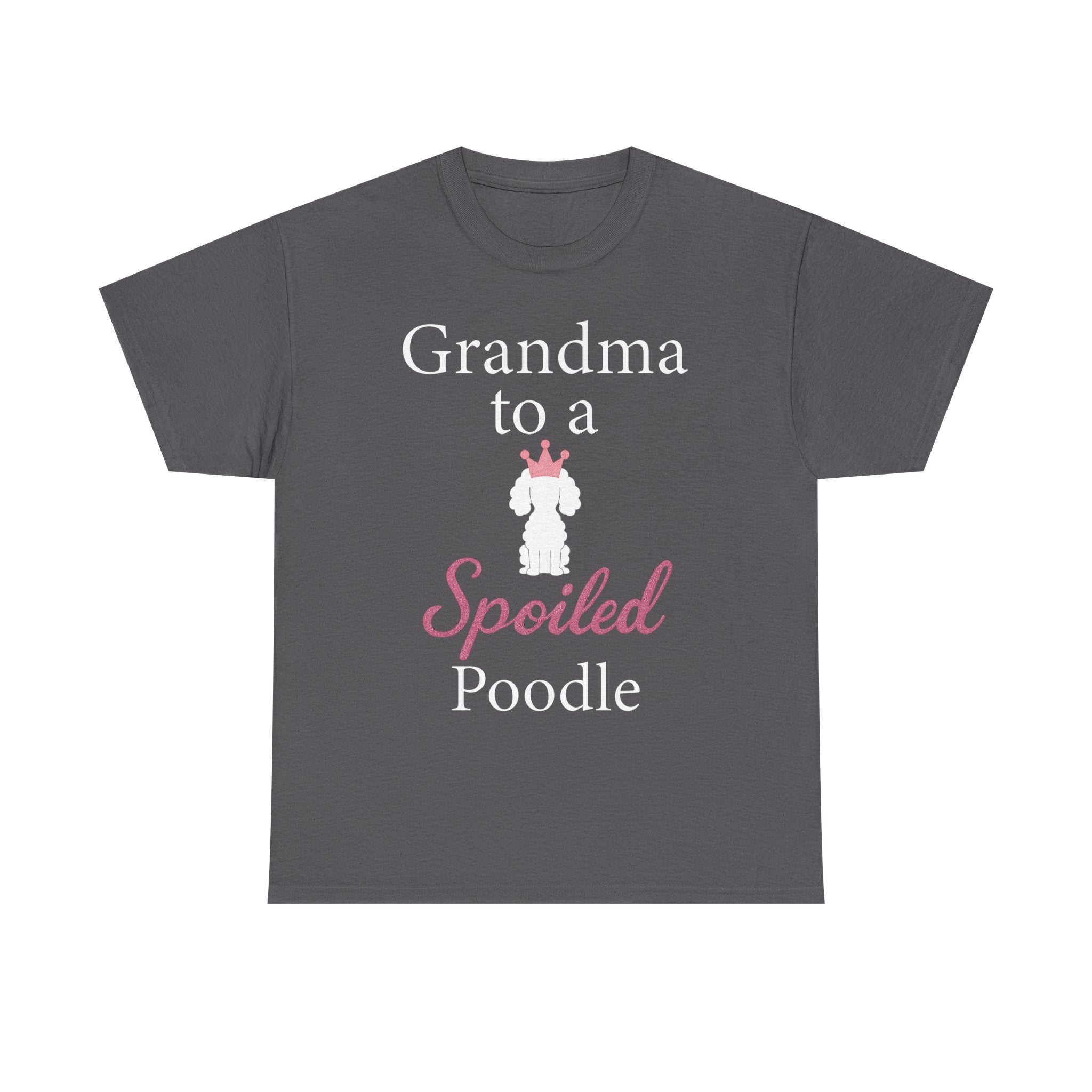 Grandma to a Spoiled Poodle T-Shirt — Funny Shirt for Dog Lovers