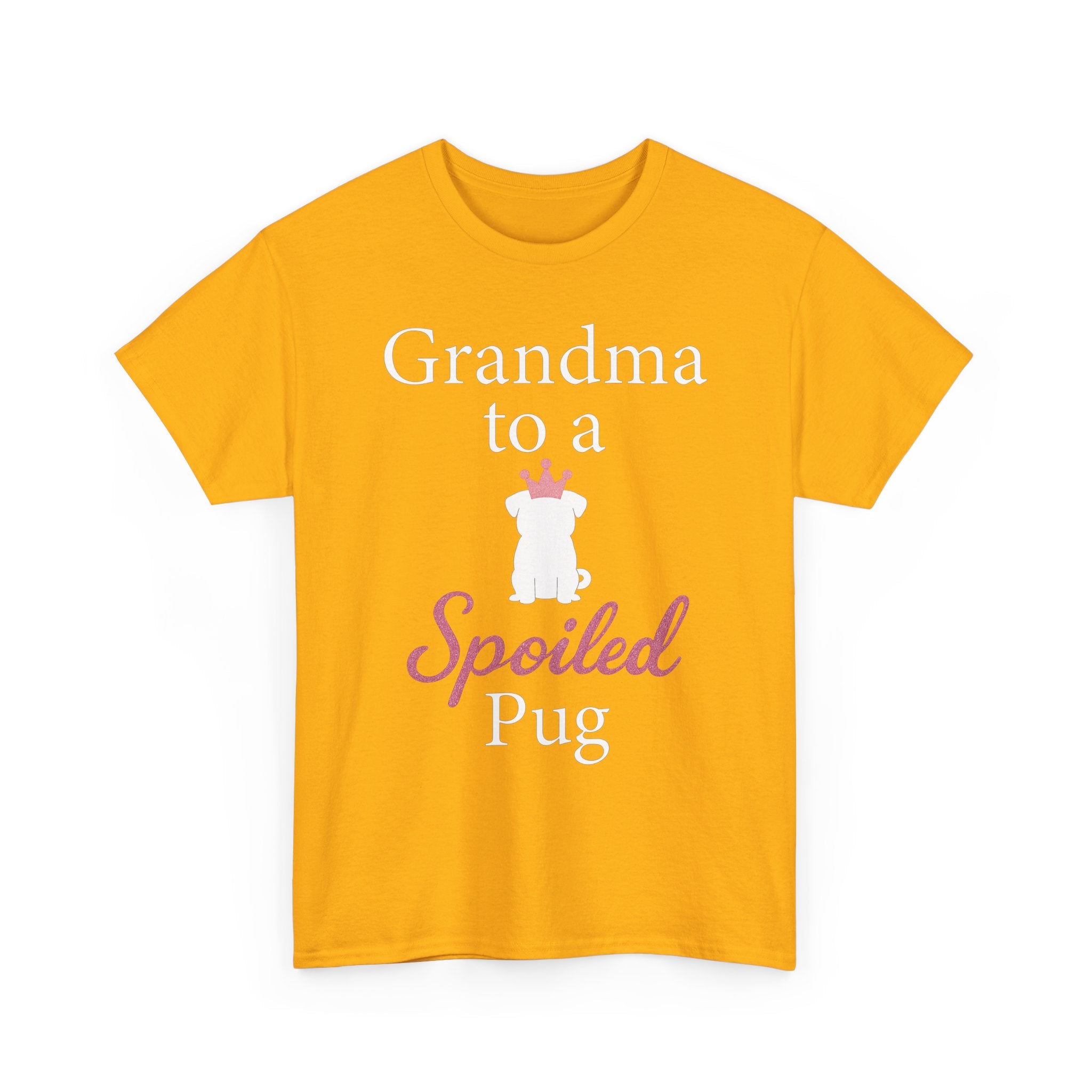 Grandma to a Spoiled Pug T-Shirt — Funny Shirt for Dog Lovers