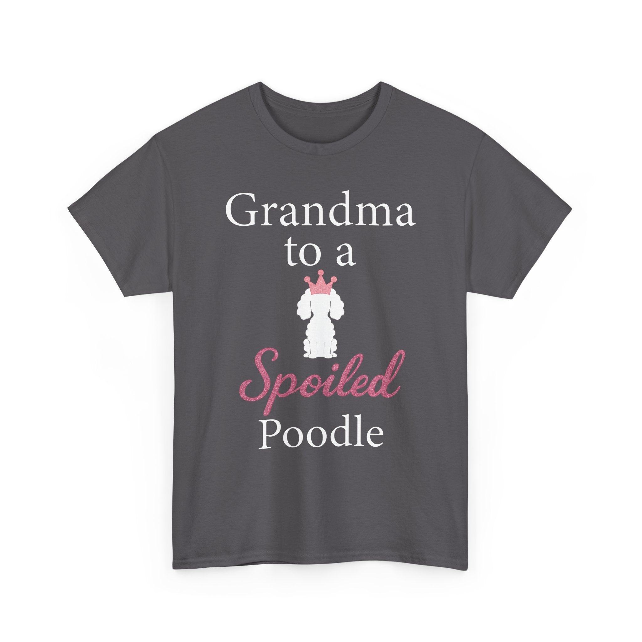 Grandma to a Spoiled Poodle T-Shirt — Funny Shirt for Dog Lovers
