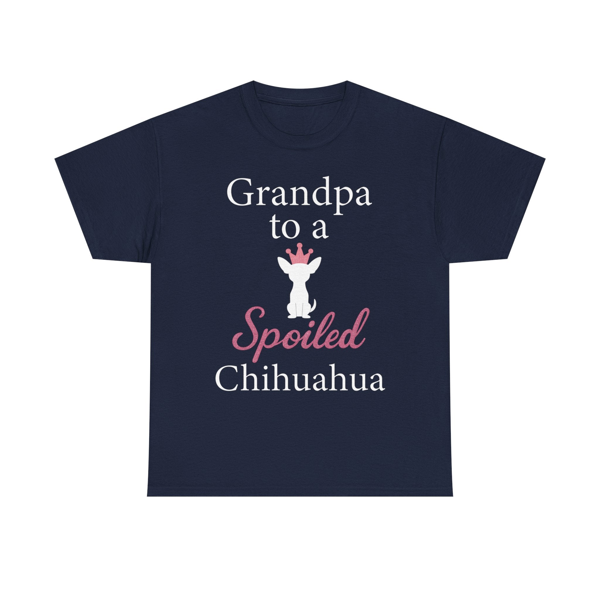Grandpa to a Spoiled Chihuahua T-Shirt — Funny Shirt for Dog Lovers