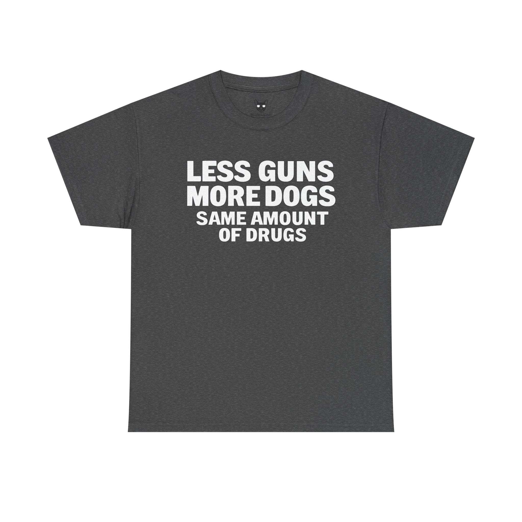 Less Guns, More Dogs, Same Amount of Drugs Shirt