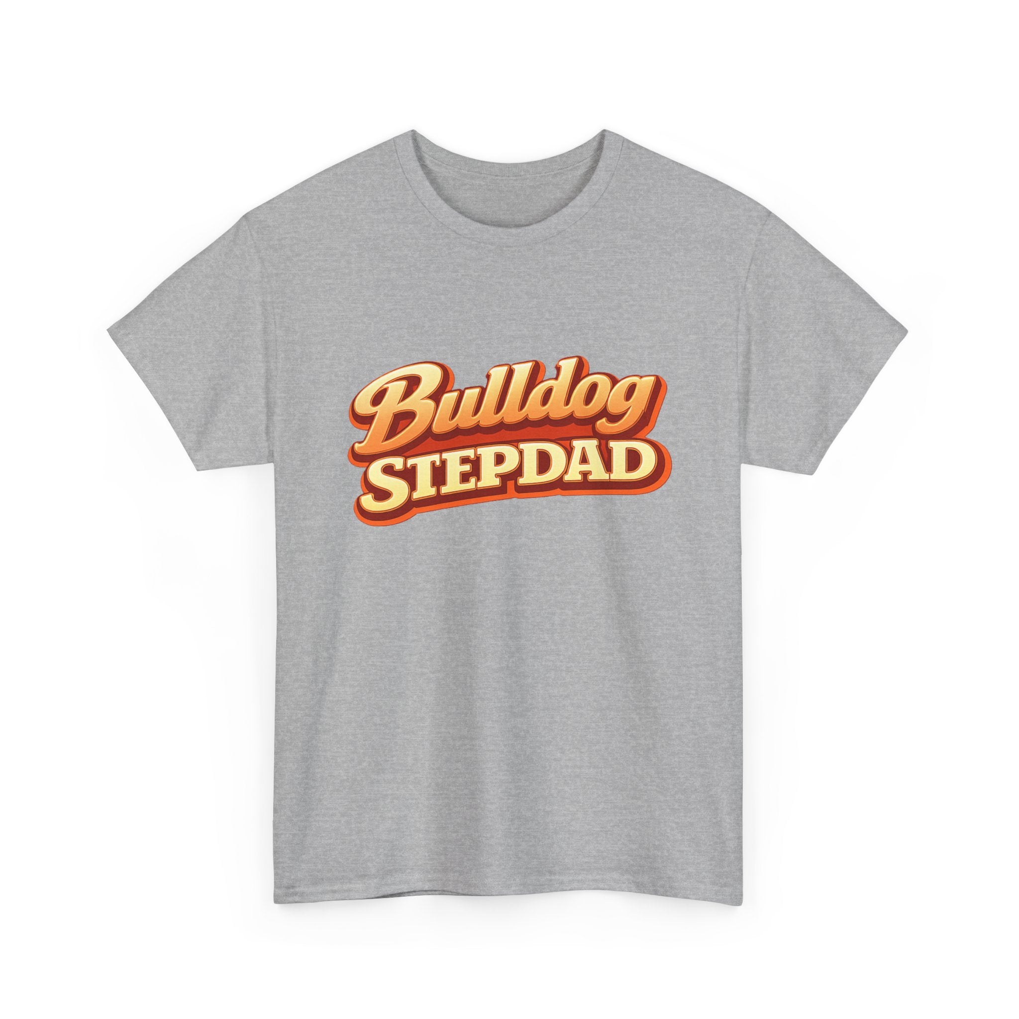Bulldog Stepdad T-Shirt — Funny Shirt for Dog Lovers