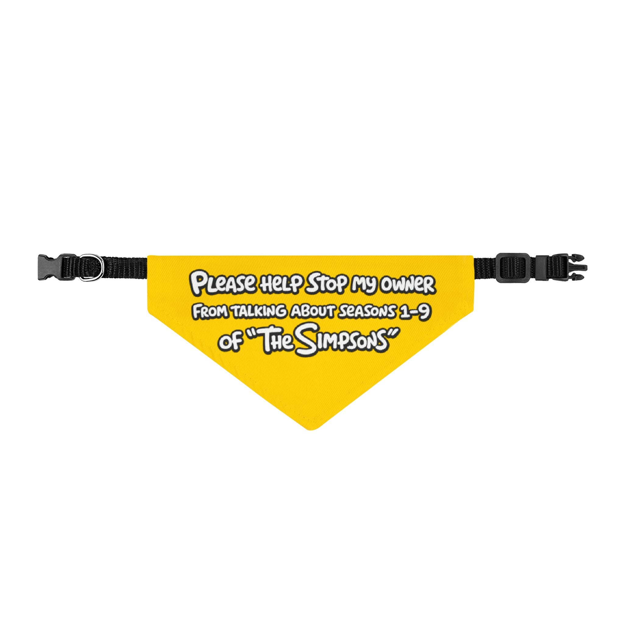 Please Help Stop My Owner from Talking About Seasons 1-9 of "The Simpsons" Pet Bandana (Yellow)