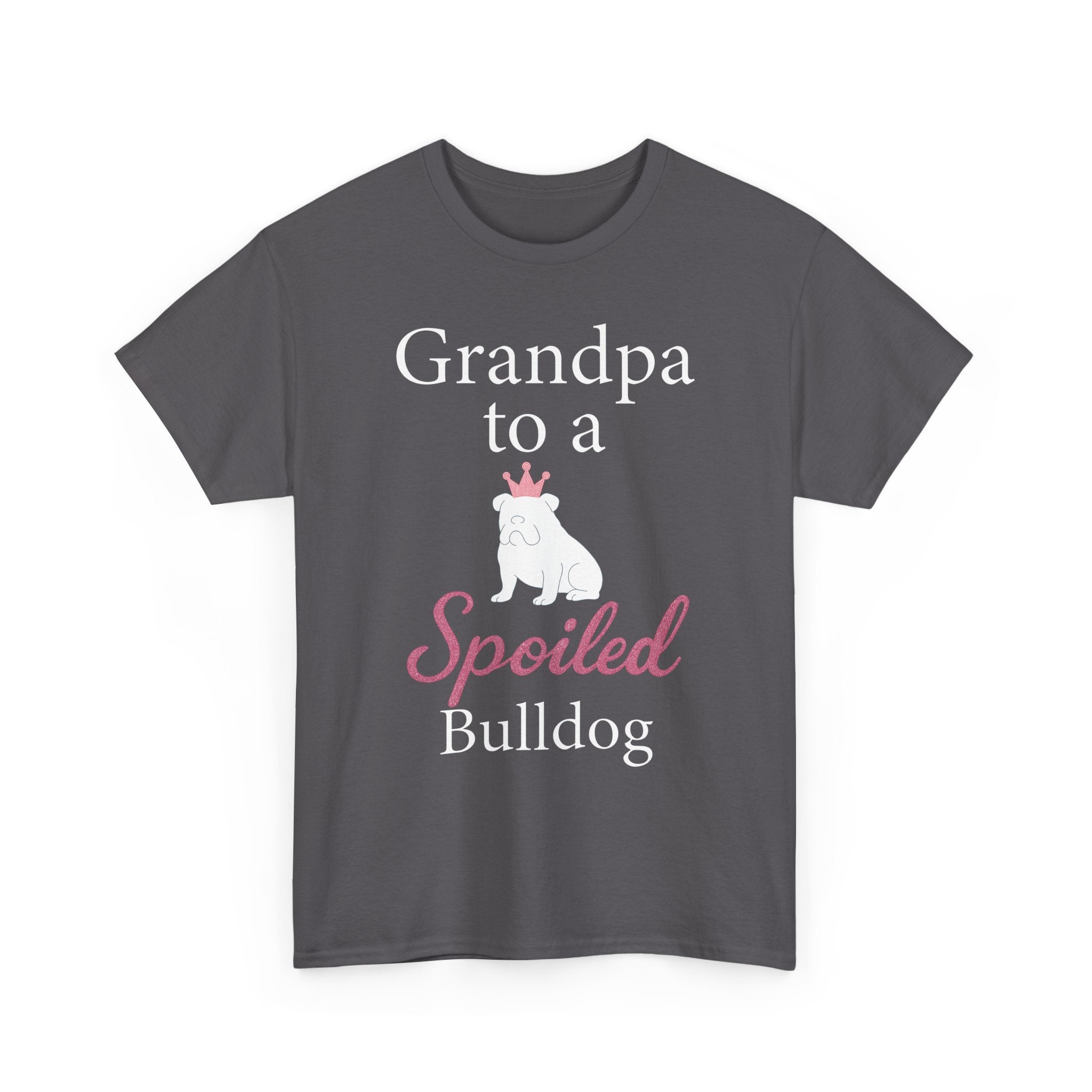 Grandpa to a Spoiled Bulldog T-Shirt — Funny Shirt for Dog Lovers
