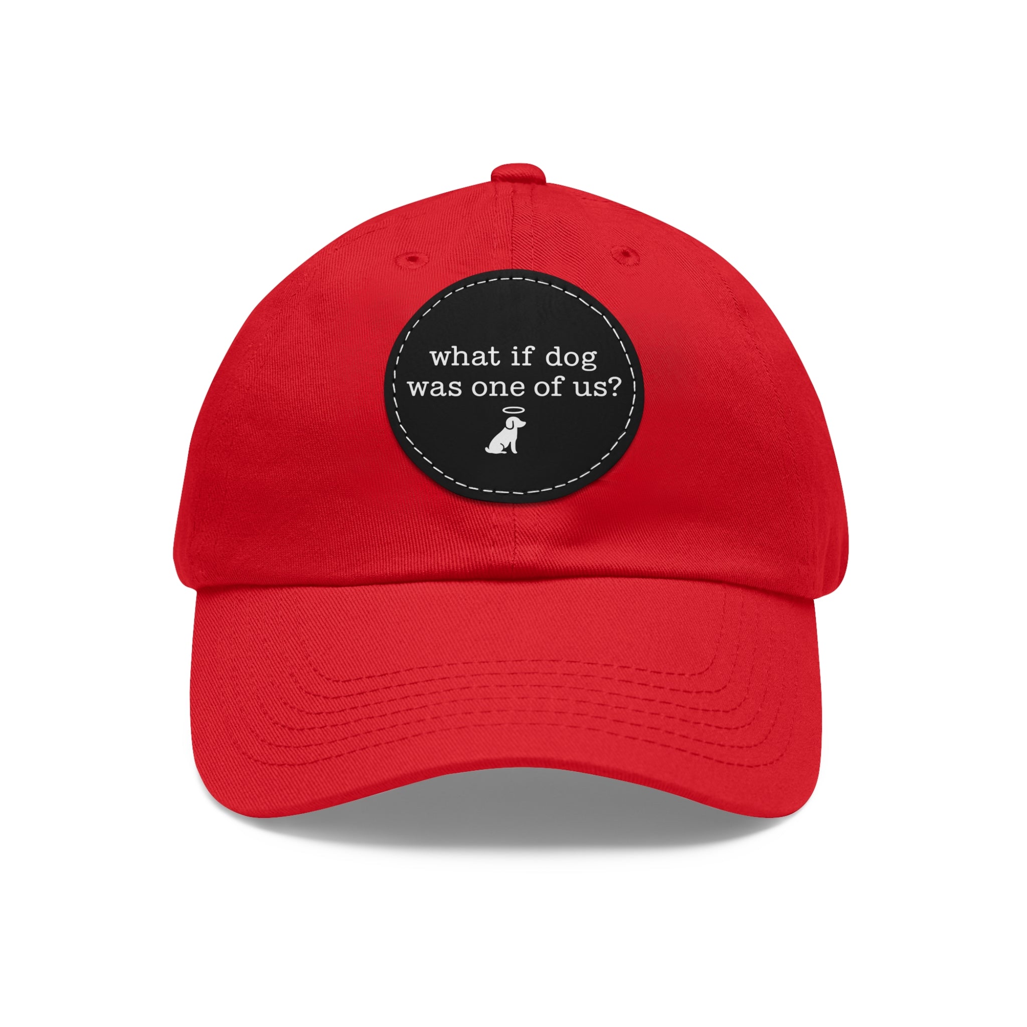 What If Dog Was One Of Us? Dad Hat with Leather Patch (Round)