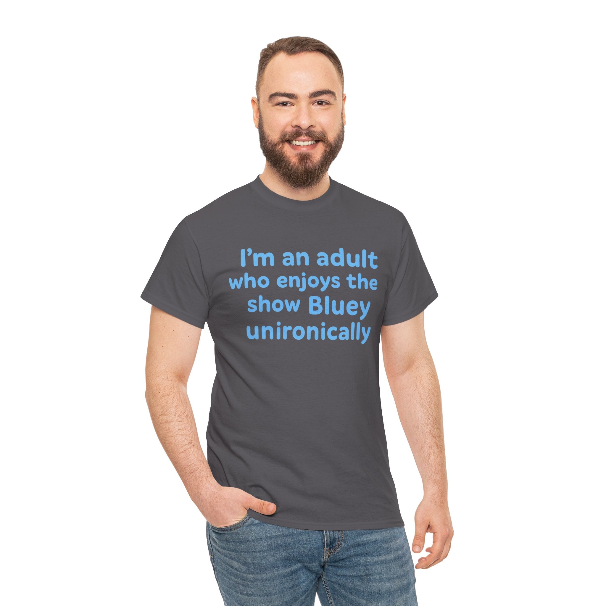 I'm An Adult Who Enjoys The Show Bluey Unironically Shirt -- Funny Shirt for Dog and Bluey Lovers