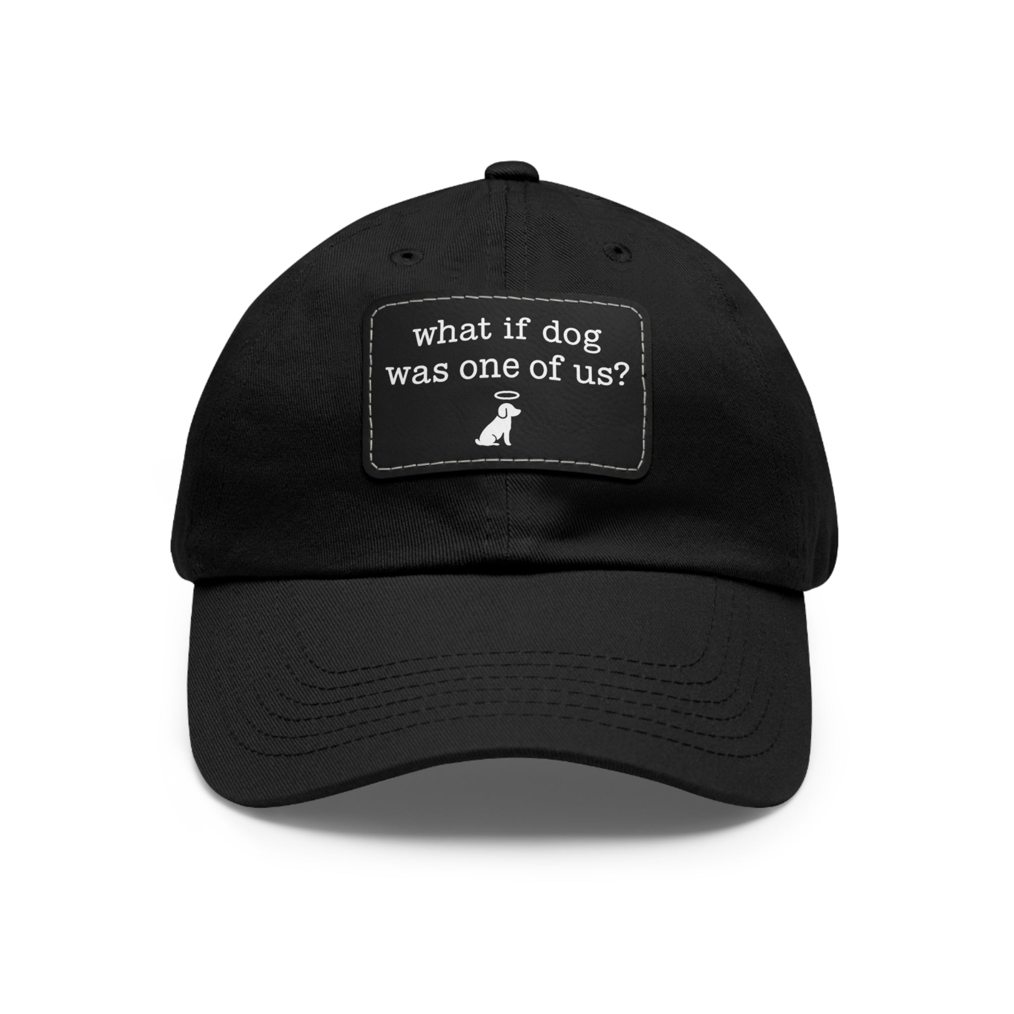 What If Dog Was One of Us Hat with patch (Rectangle) -- Funny Hat for Dog Lovers