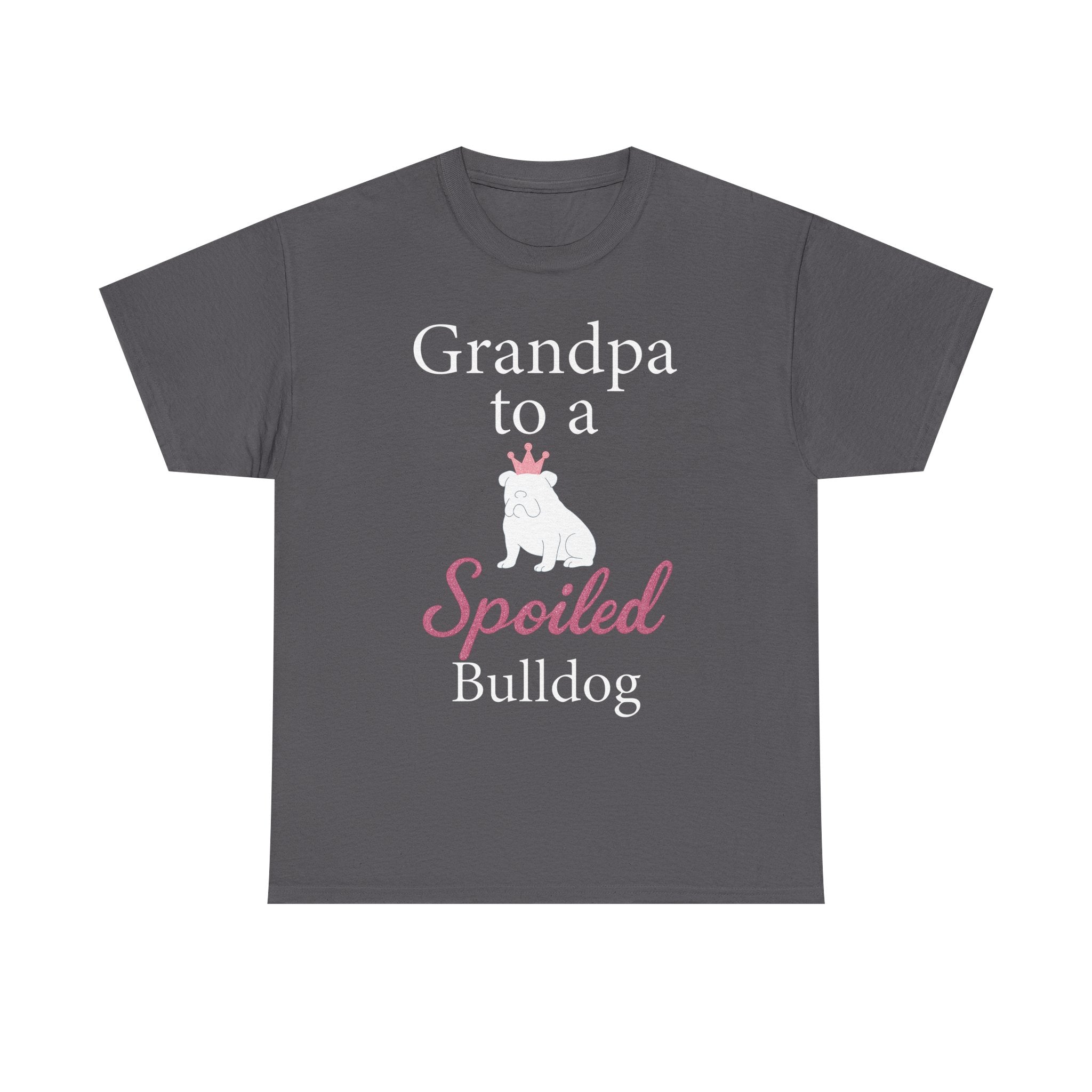 Grandpa to a Spoiled Bulldog T-Shirt — Funny Shirt for Dog Lovers