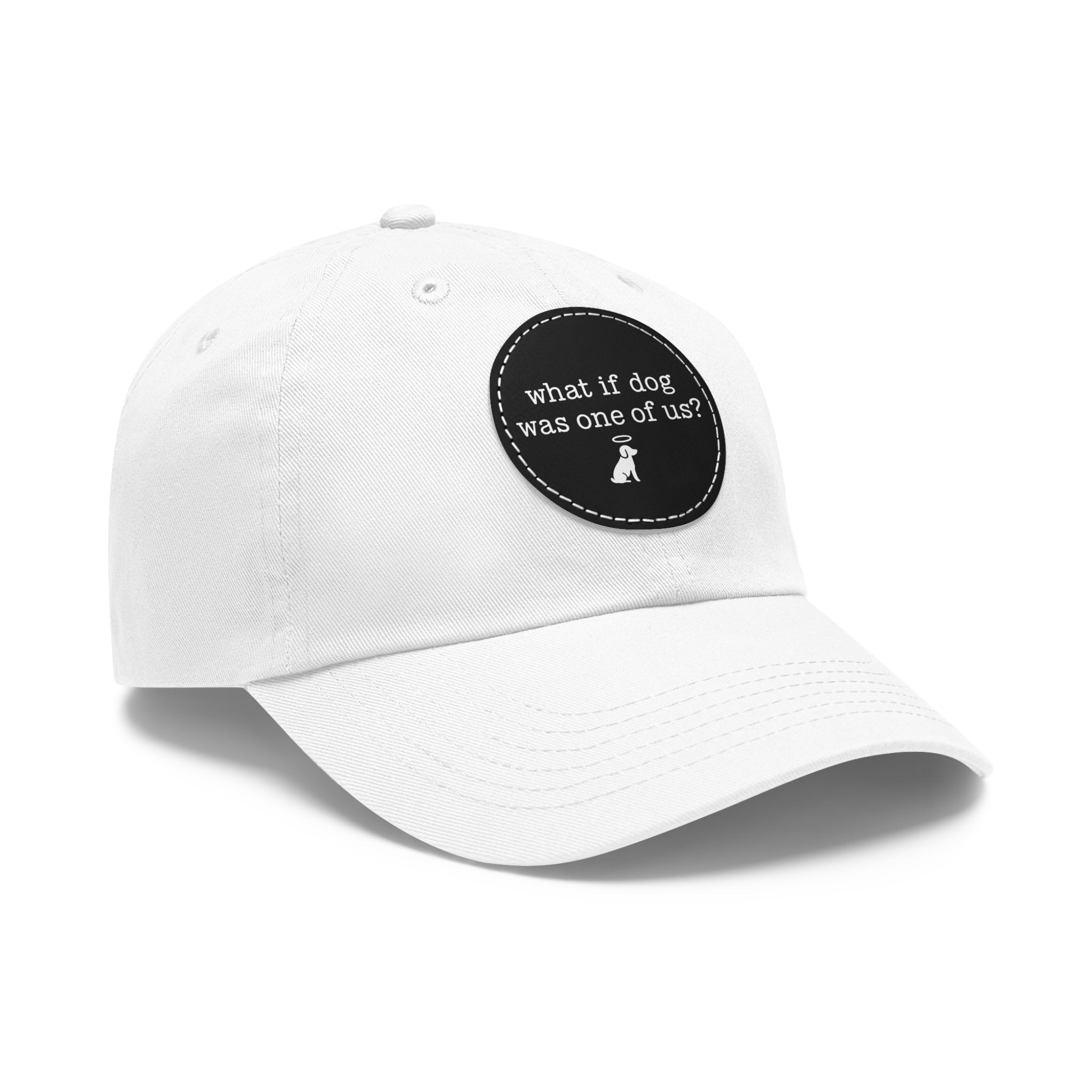 What If Dog Was One Of Us? Dad Hat with Leather Patch (Round)