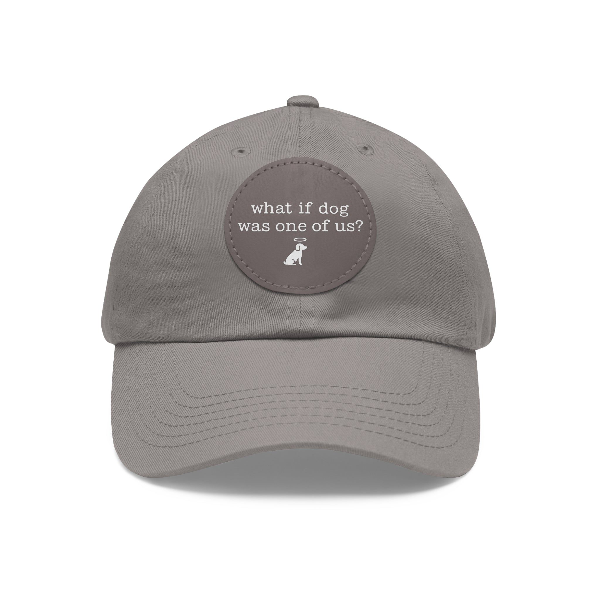 What If Dog Was One Of Us? Dad Hat with Leather Patch (Round)