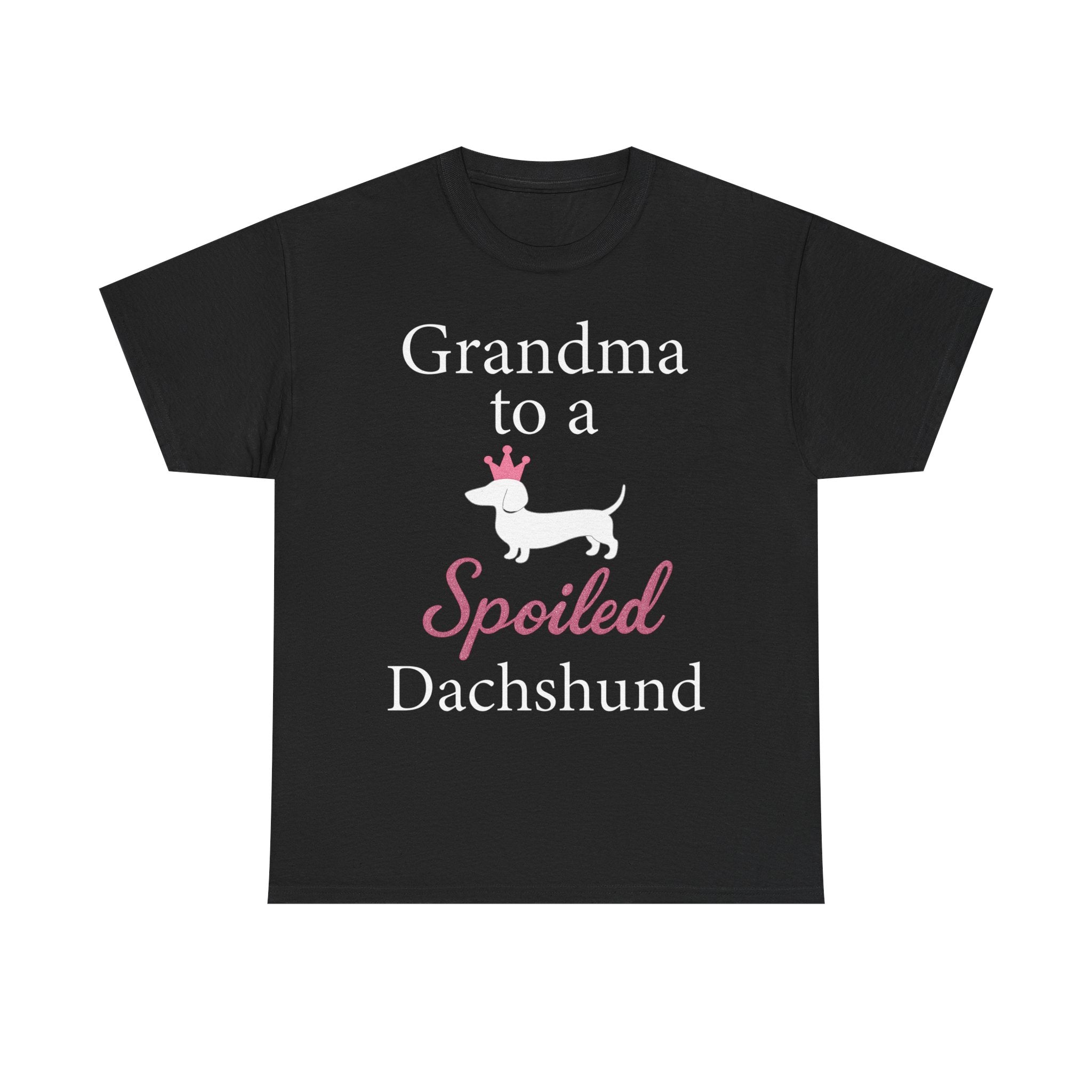 Grandma to a Spoiled Dachshund T-Shirt — Funny Shirt for Dog Lovers