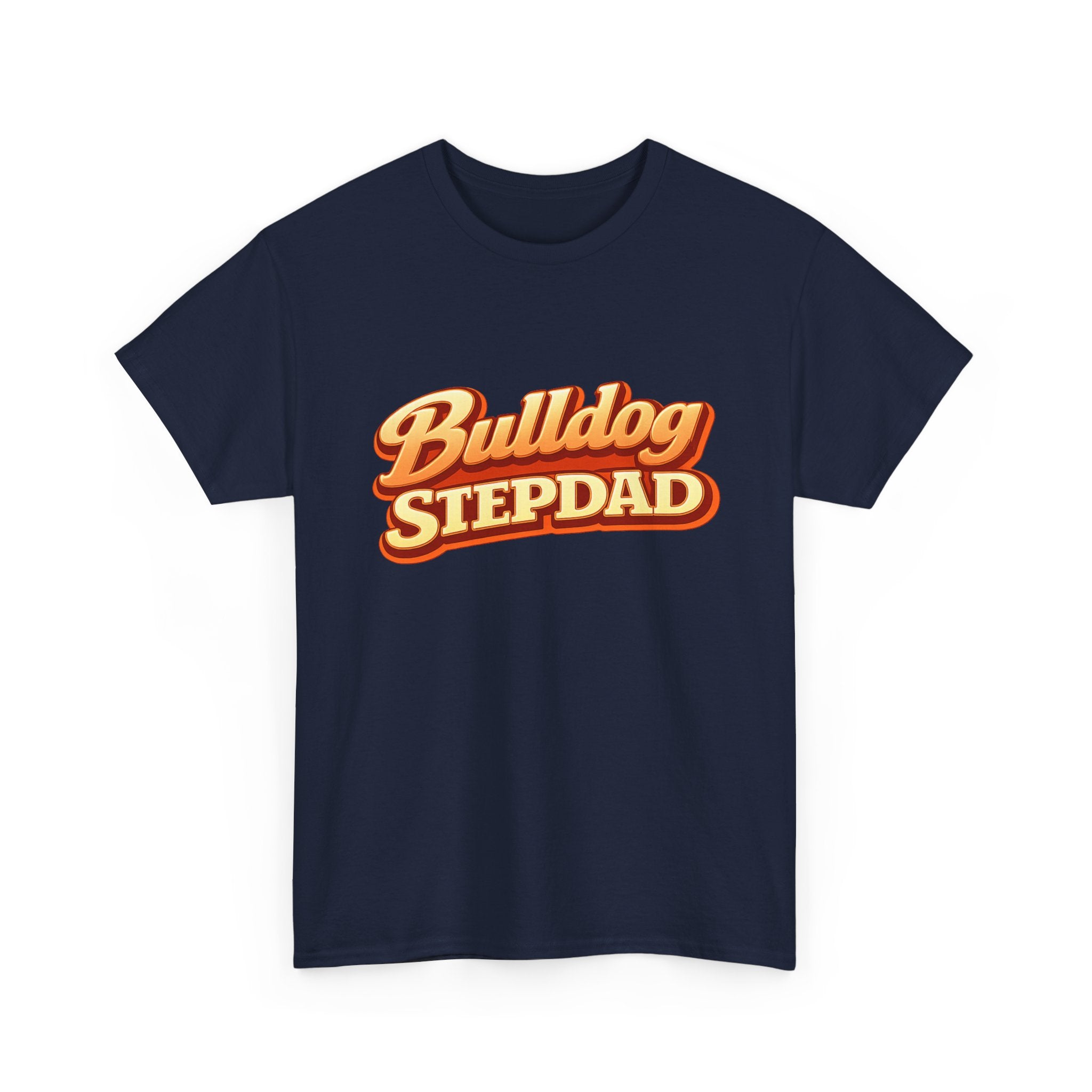 Bulldog Stepdad T-Shirt — Funny Shirt for Dog Lovers