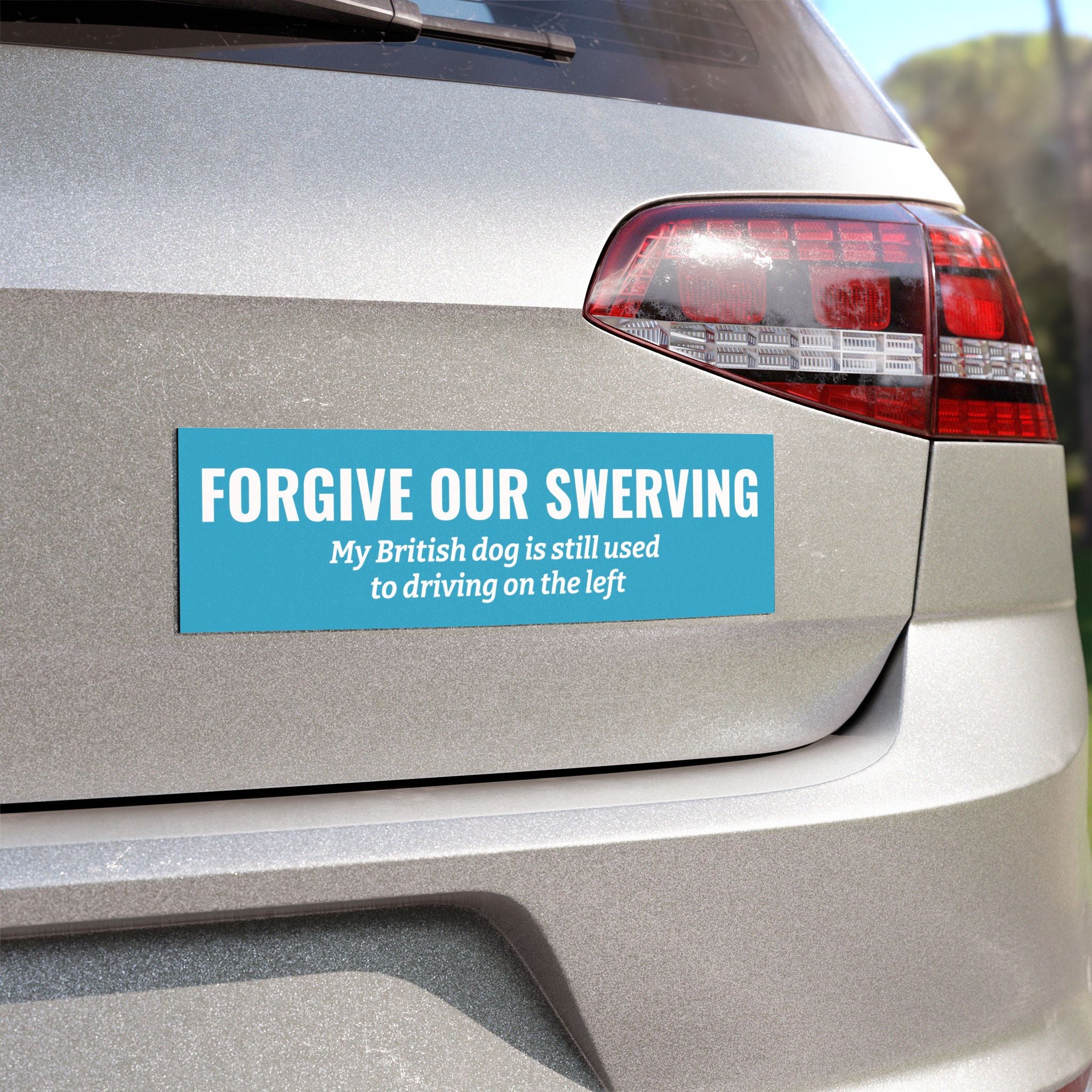 Forget Our Swerving Bumper Magnet -- Funny Car Decal for Dog Owners