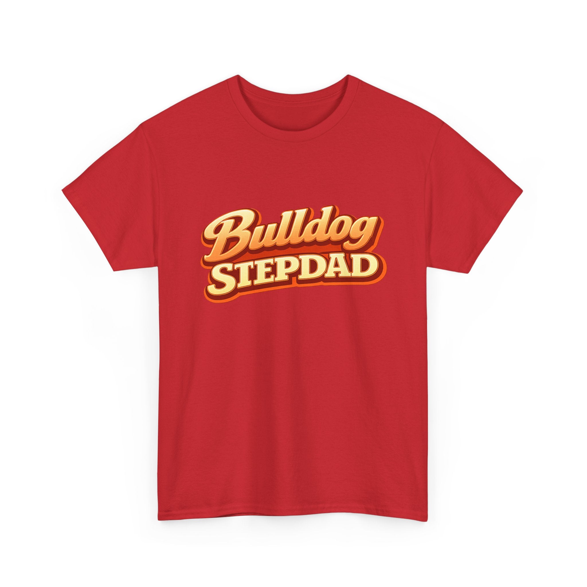 Bulldog Stepdad T-Shirt — Funny Shirt for Dog Lovers