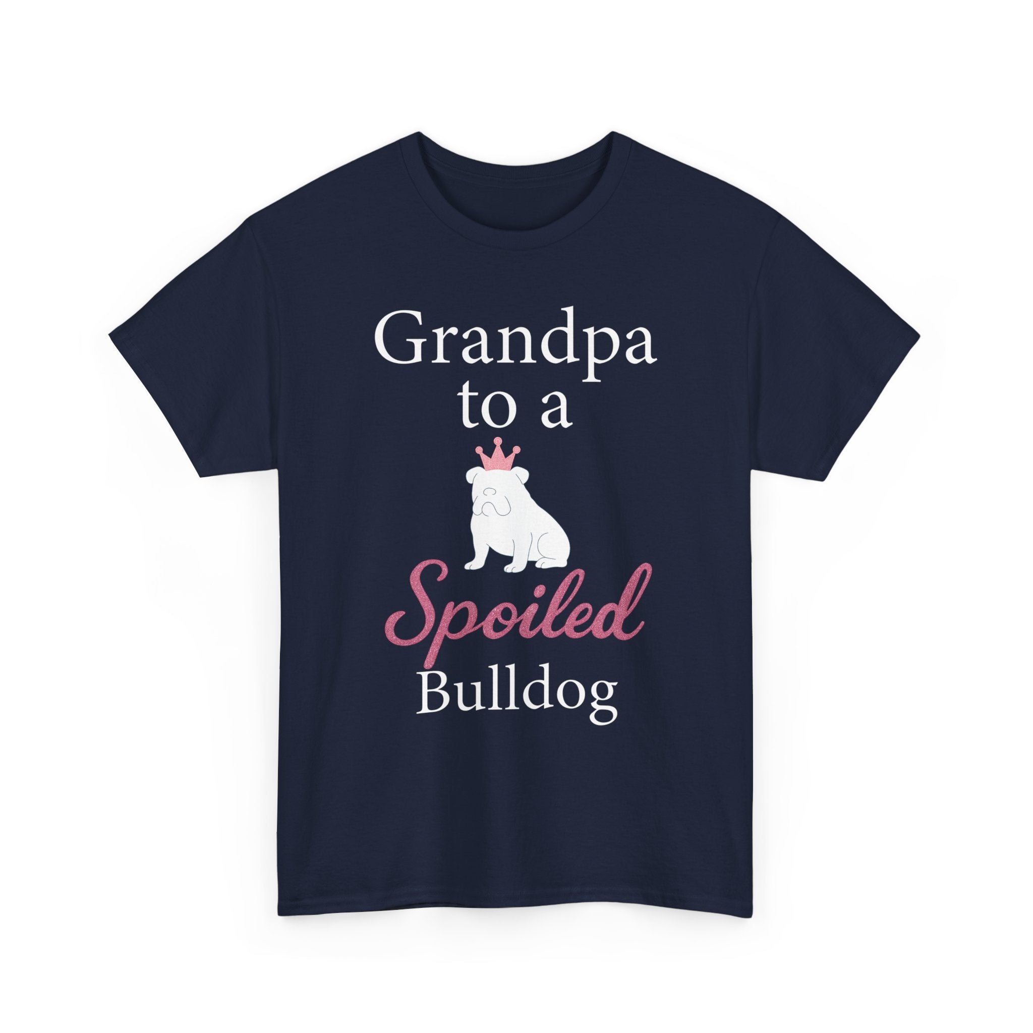 Grandpa to a Spoiled Bulldog T-Shirt — Funny Shirt for Dog Lovers