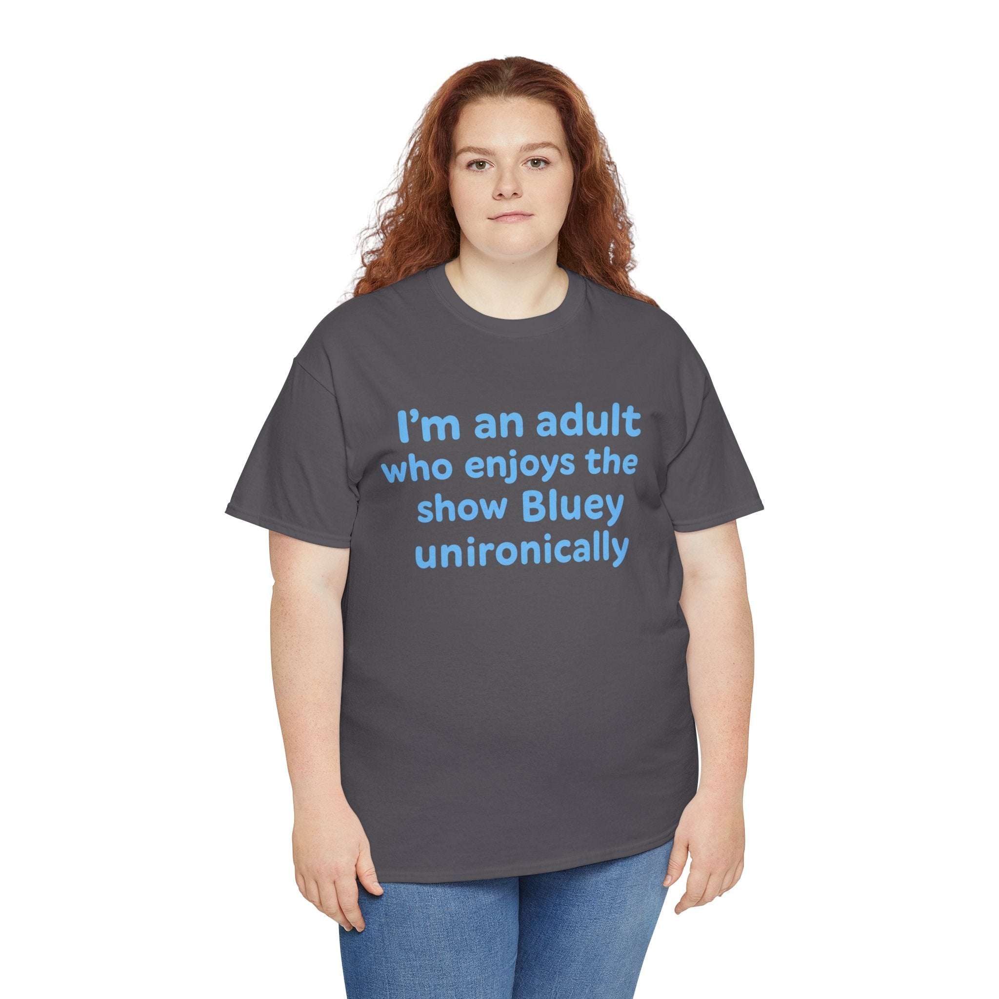 I'm An Adult Who Enjoys The Show Bluey Unironically Shirt -- Funny Shirt for Dog and Bluey Lovers
