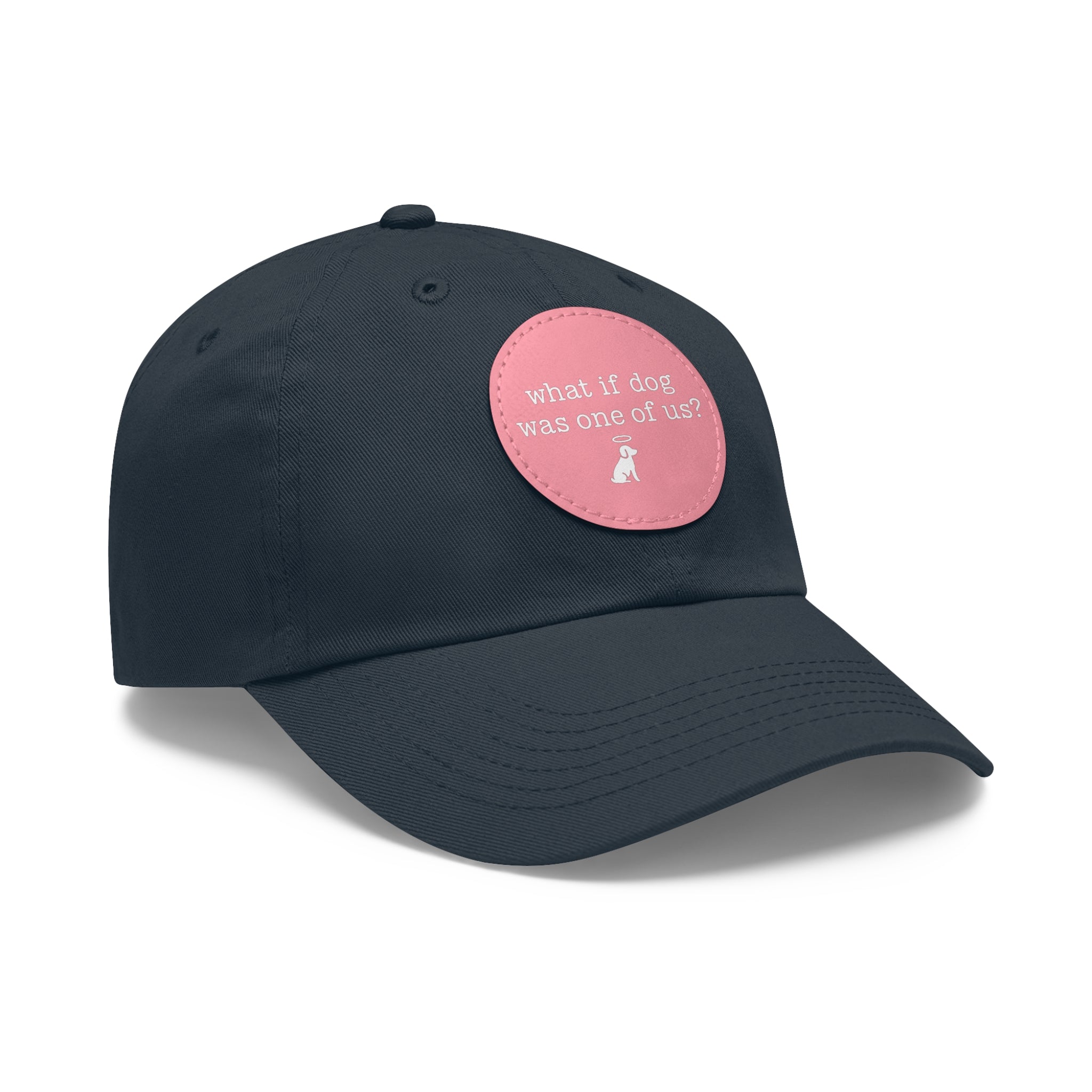 What If Dog Was One Of Us? Dad Hat with Leather Patch (Round)