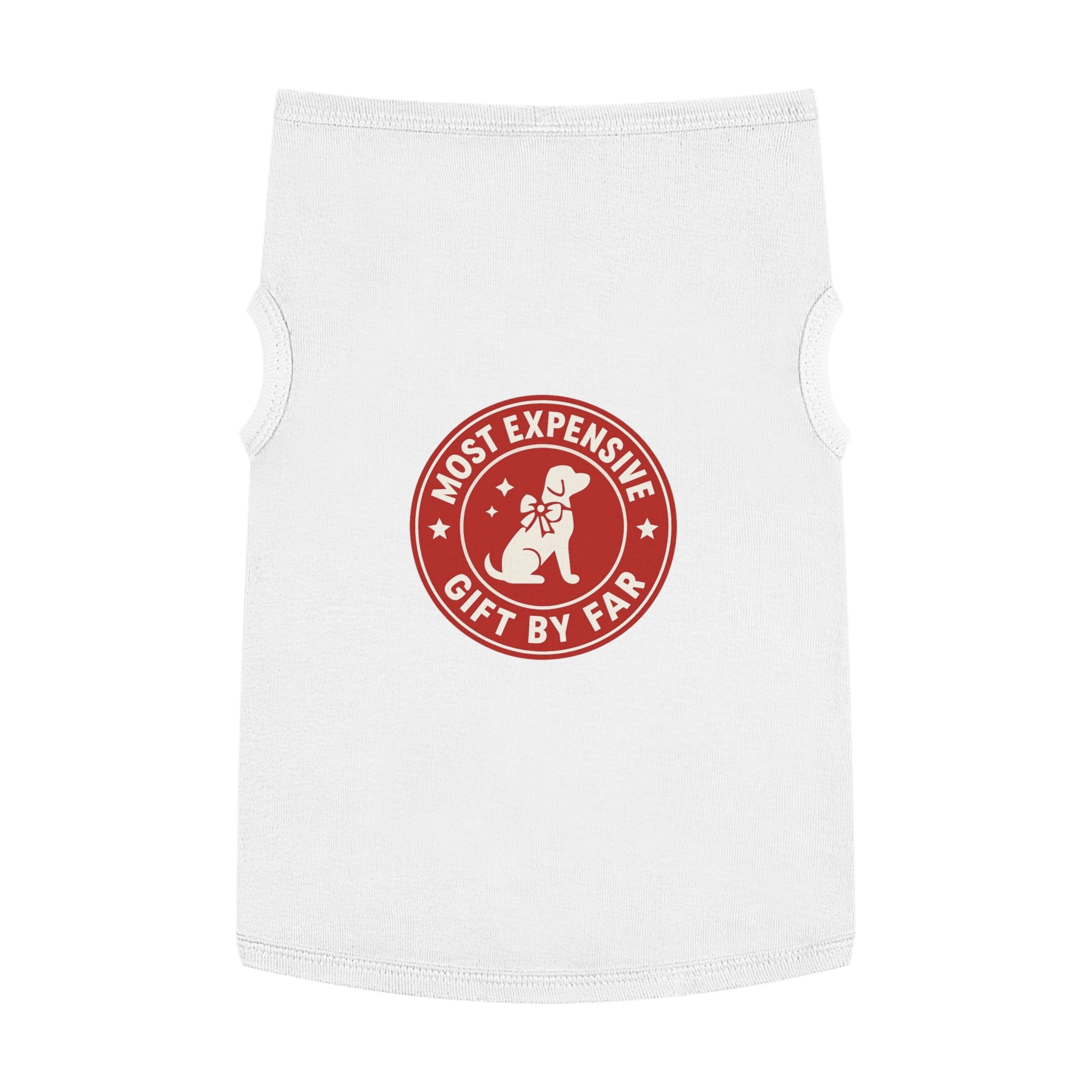 Most Expensive Gift by Far Dog Tank Top -- Funny Christmas Apparel for Dogs
