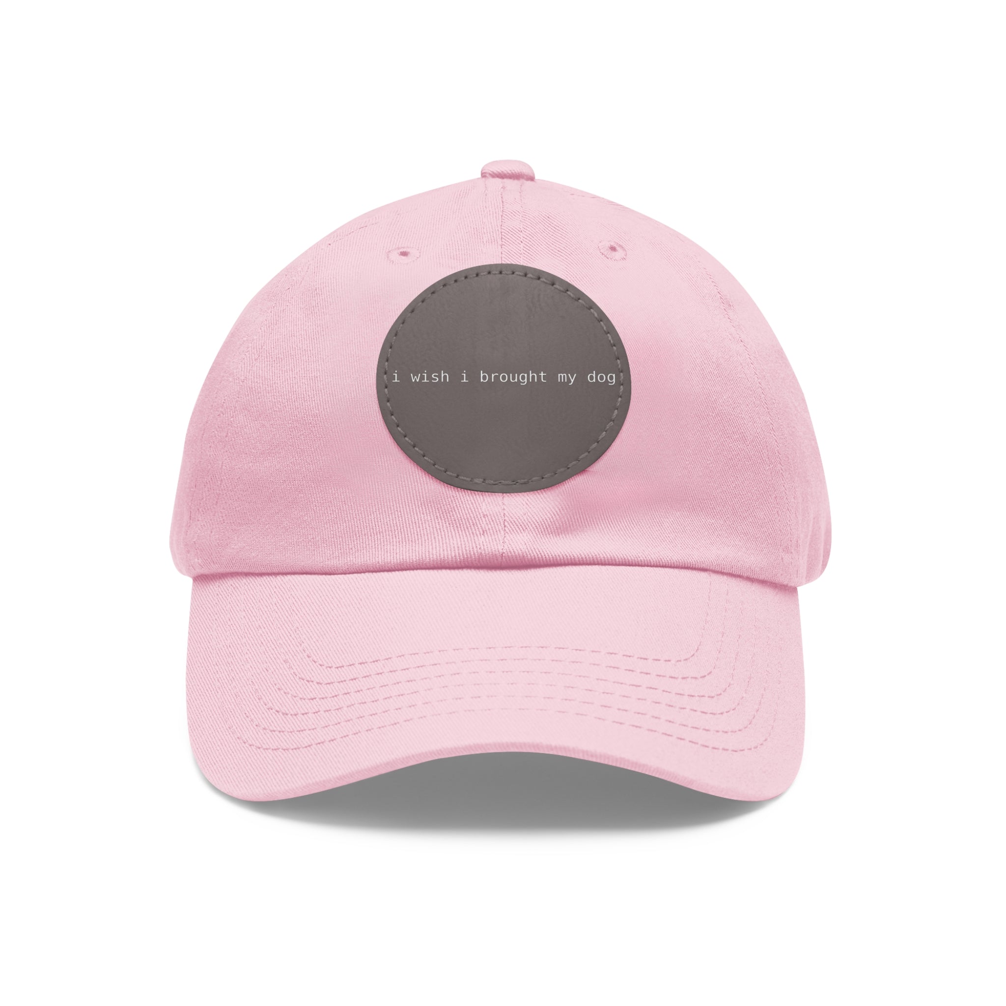 I Wish I Brought My Dog Dad Hat with Leather Patch (Round) -- Funny Hat for Dog Lovers