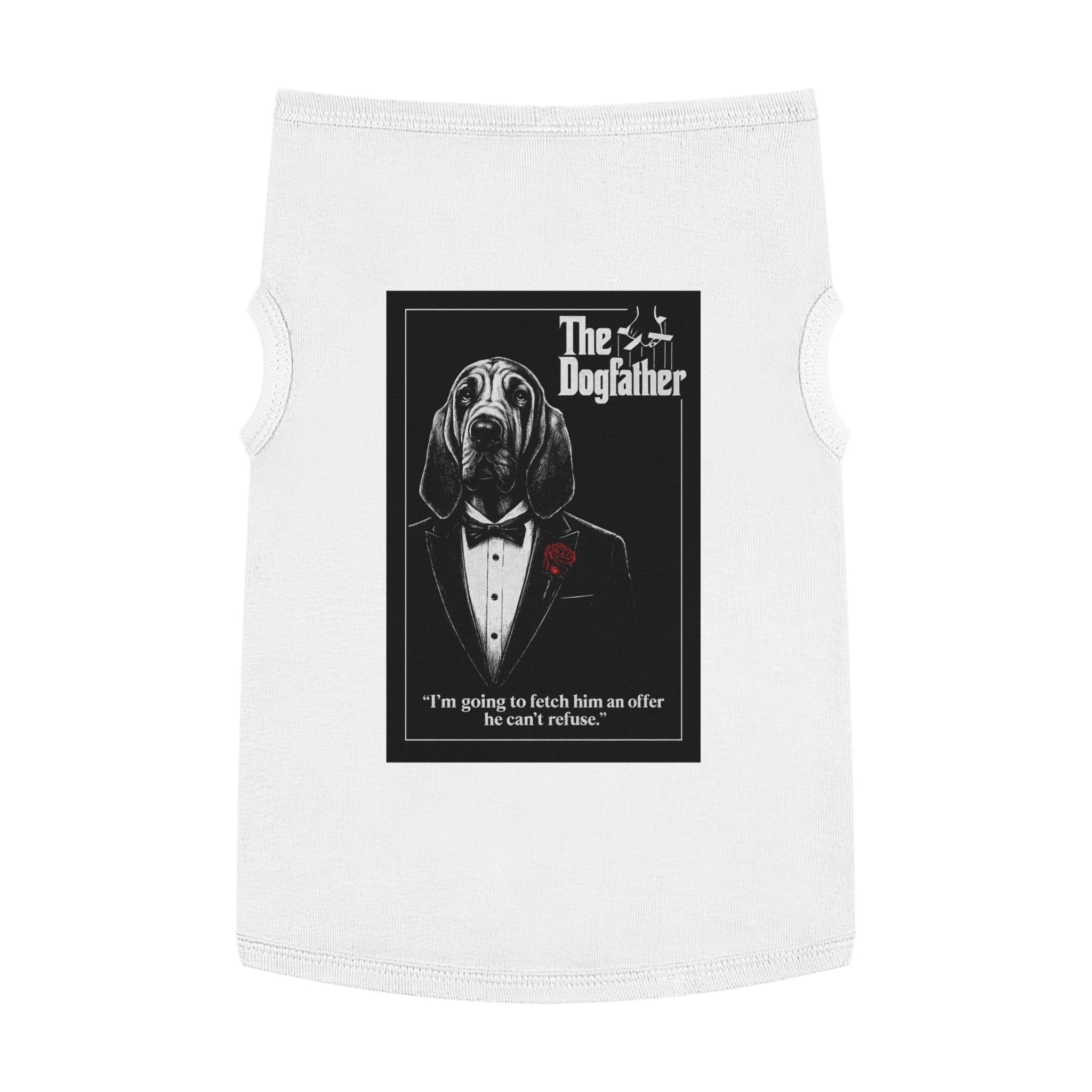 The Dogfather Pet Tank Top-- Funny "The Godfather" Parody Shirt for Dog Lovers