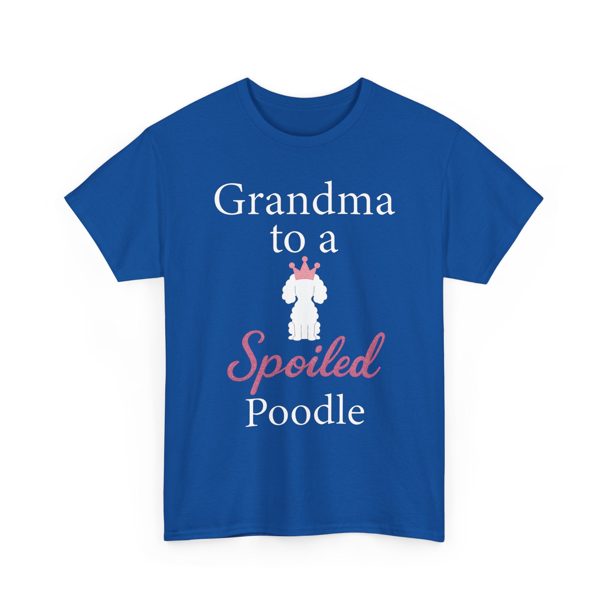 Grandma to a Spoiled Poodle T-Shirt — Funny Shirt for Dog Lovers