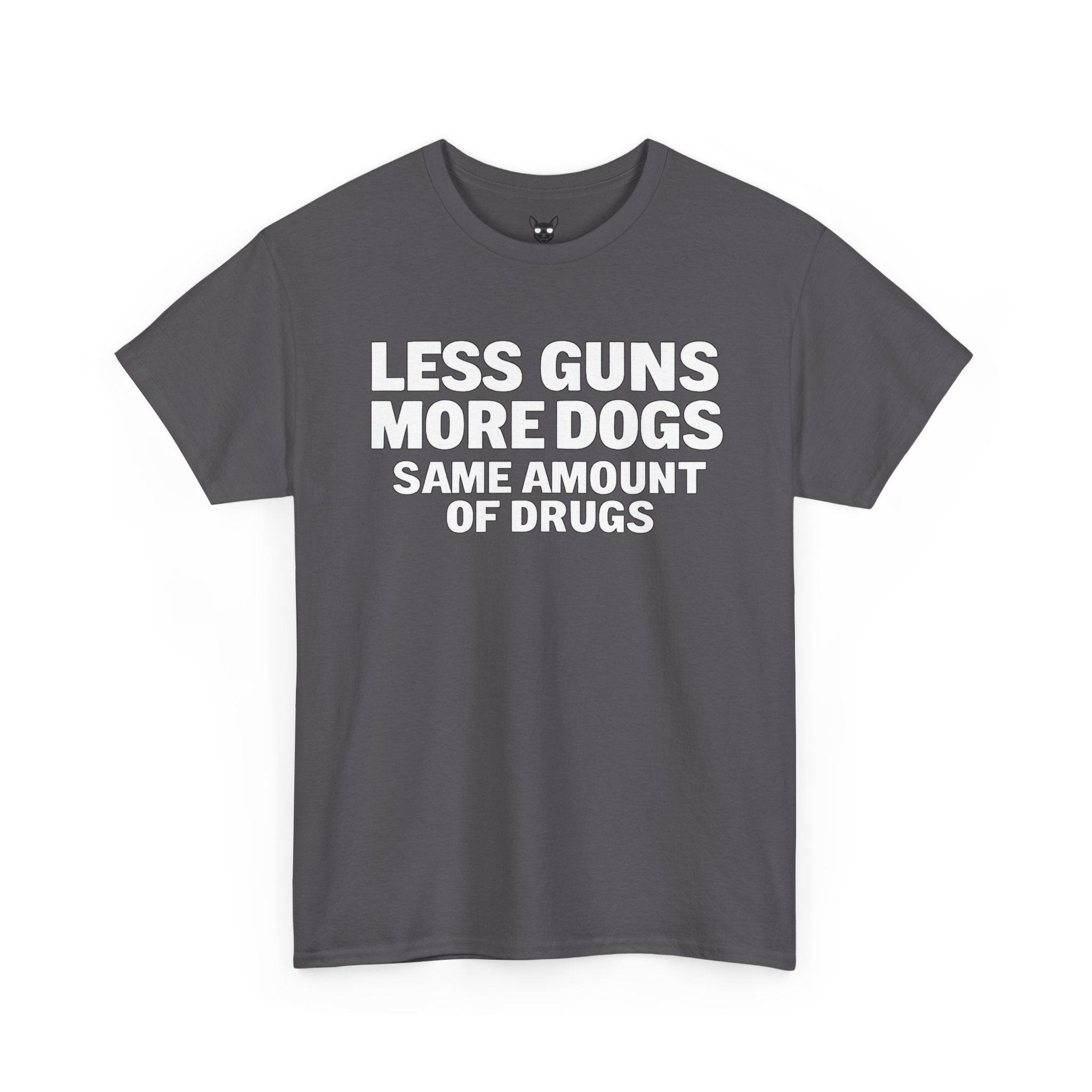 Less Guns, More Dogs, Same Amount of Drugs Shirt