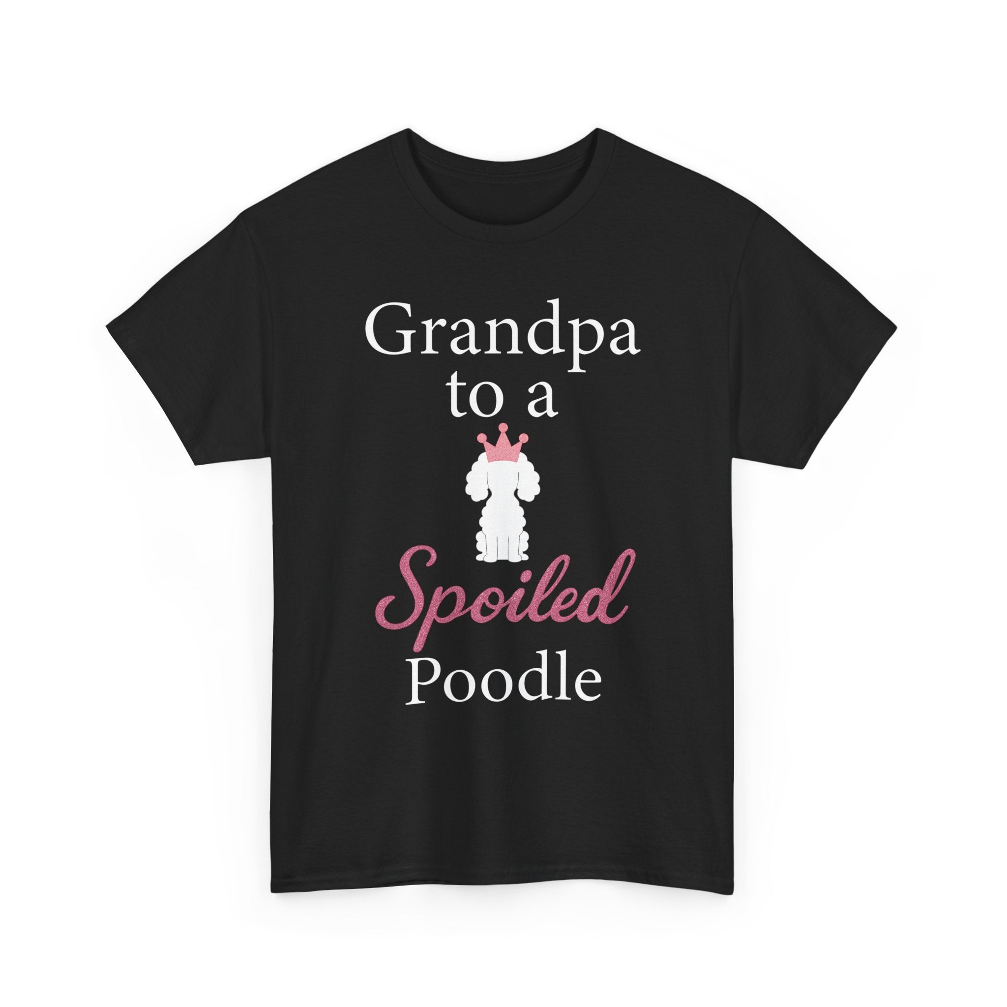 Grandpa to a Spoiled Poodle T-Shirt — Funny Shirt for Dog Lovers