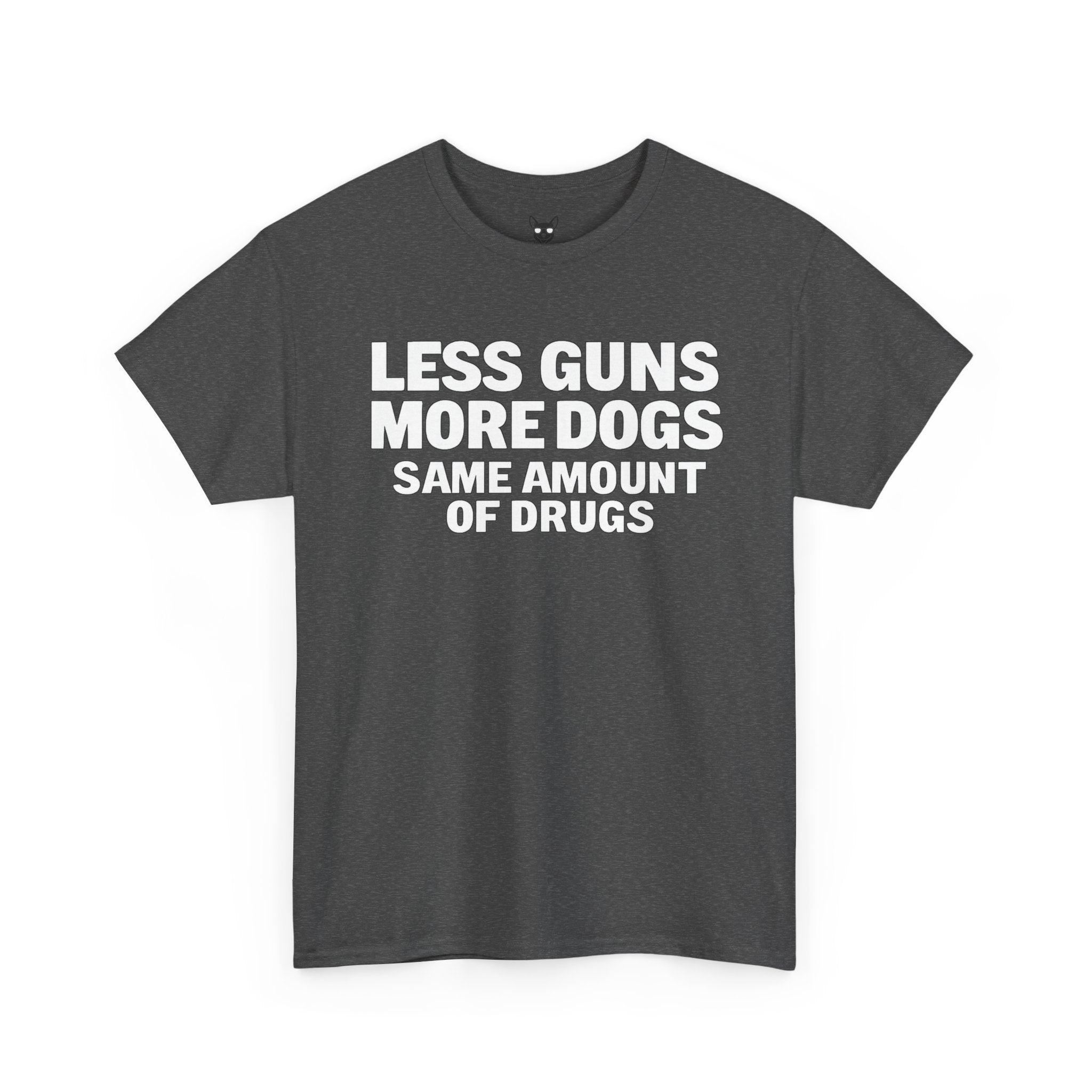 Less Guns, More Dogs, Same Amount of Drugs Shirt