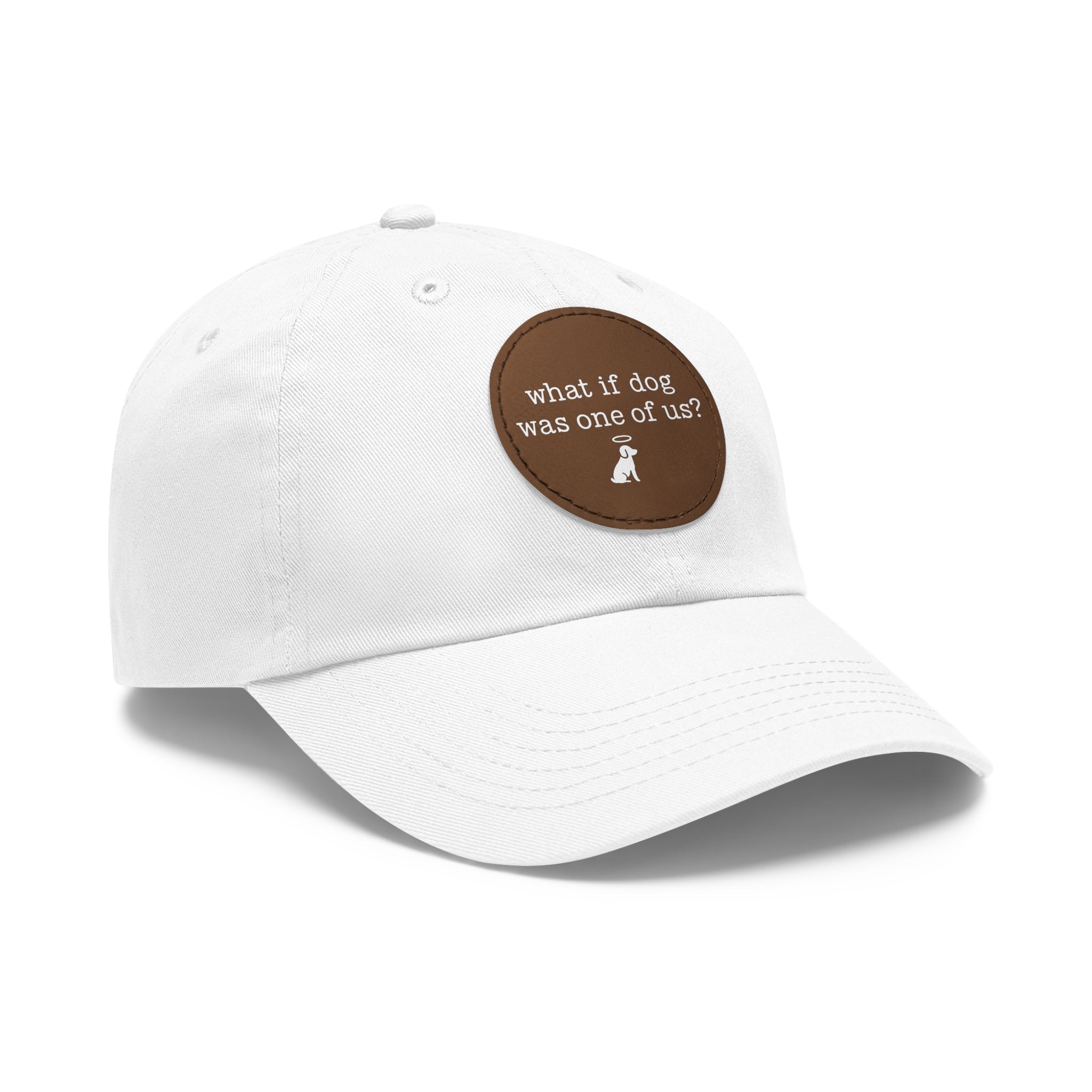 What If Dog Was One Of Us? Dad Hat with Leather Patch (Round)