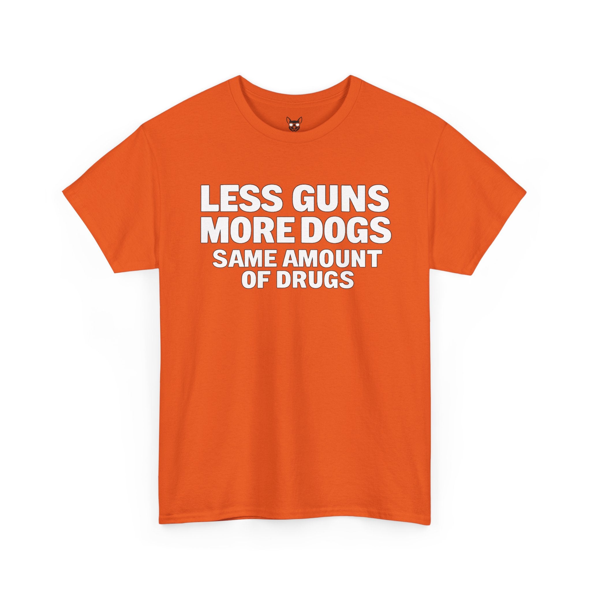 Less Guns, More Dogs, Same Amount of Drugs Shirt