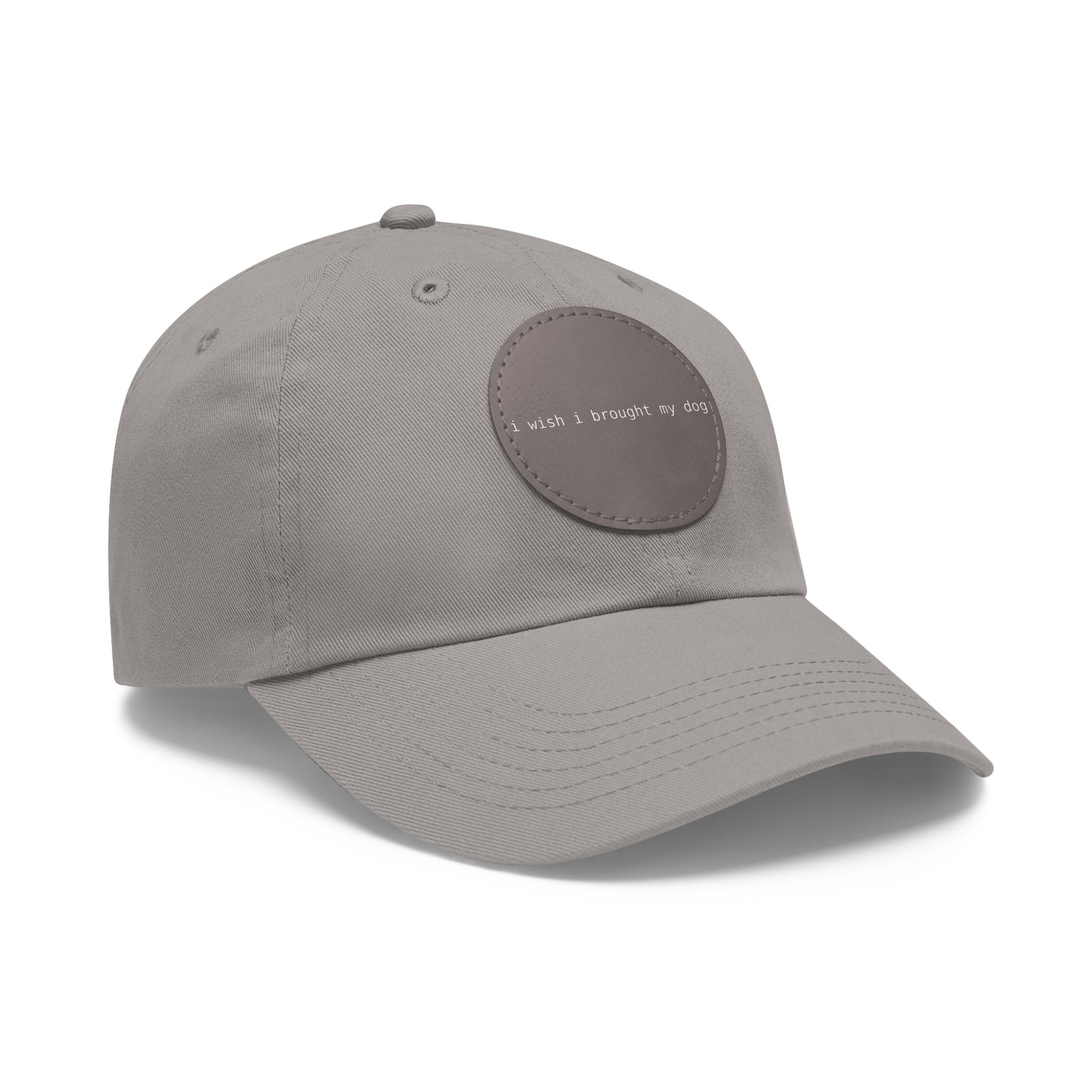 I Wish I Brought My Dog Dad Hat with Leather Patch (Round) -- Funny Hat for Dog Lovers