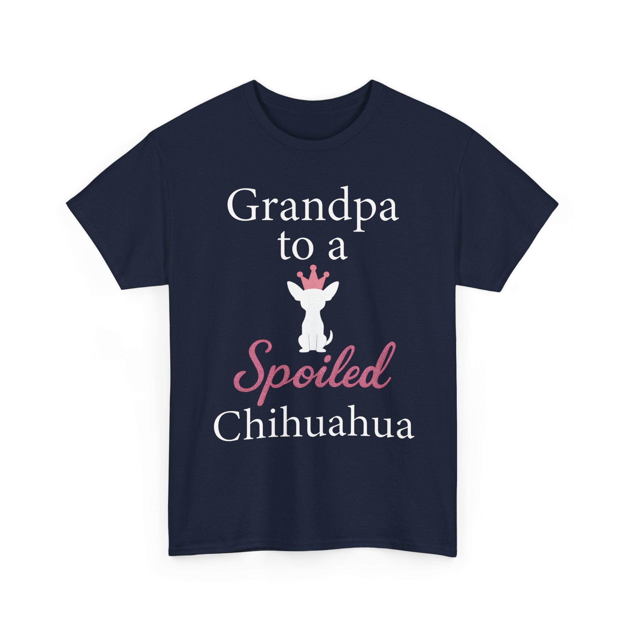 Grandpa to a Spoiled Chihuahua T-Shirt — Funny Shirt for Dog Lovers