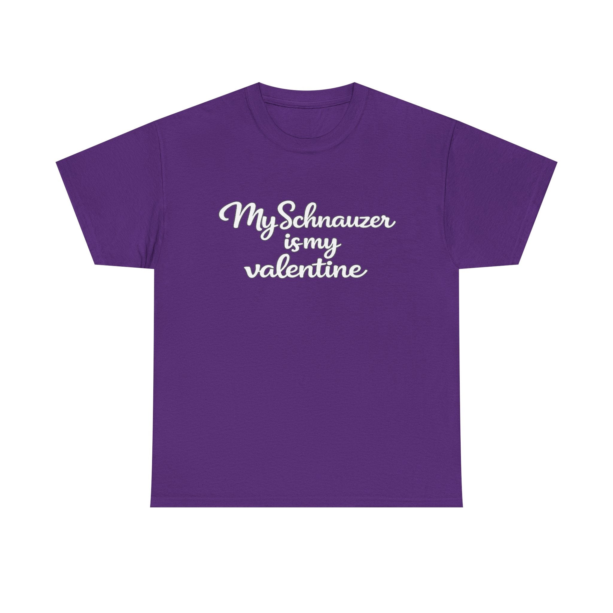 My Schnauzer Is My Valentine T-Shirt (White) — Funny Valentine's Day Shirt for Dog Lovers