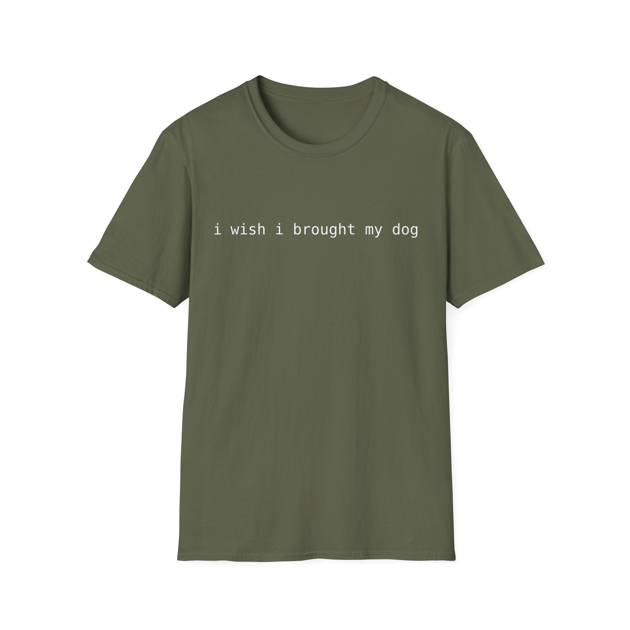 I Wish I Brought My Dog Unisex Softstyle T-Shirt - Funny Shirt for Dog Lovers