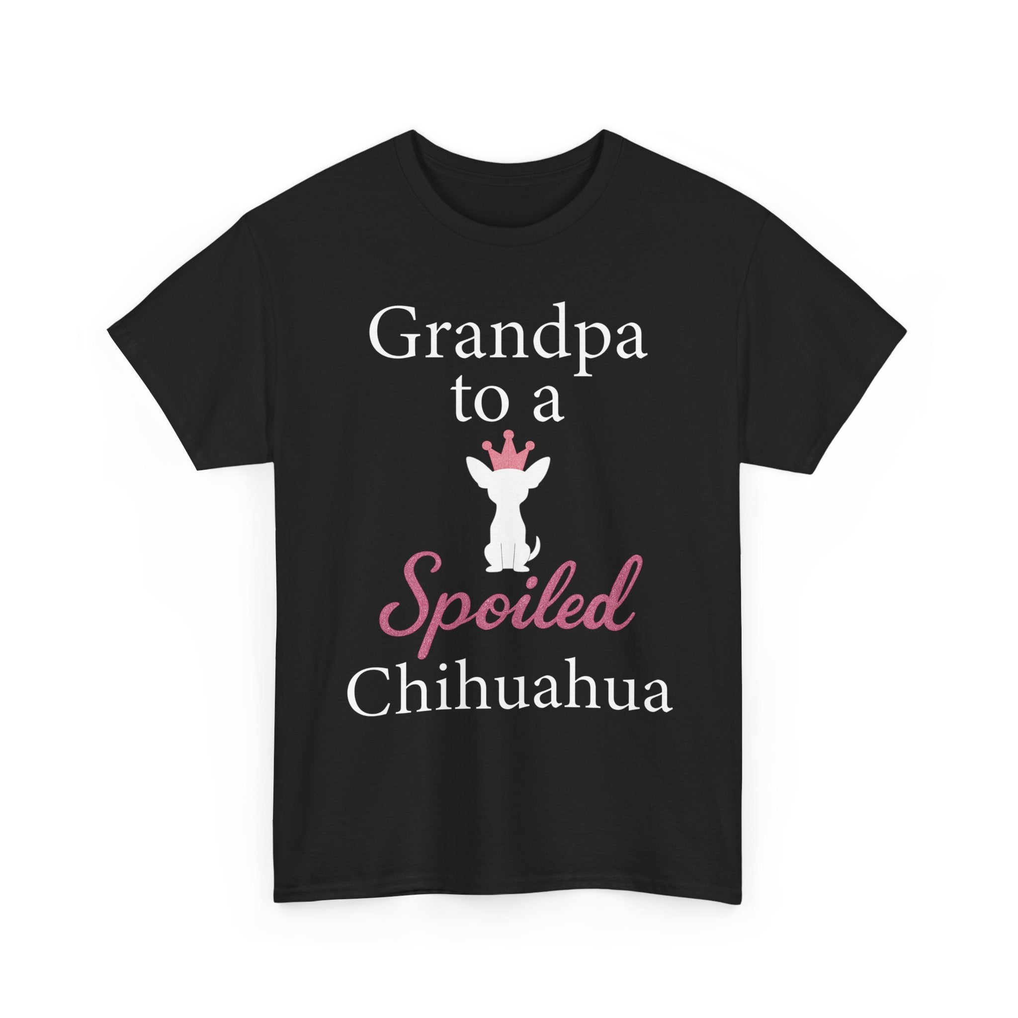 Grandpa to a Spoiled Chihuahua T-Shirt — Funny Shirt for Dog Lovers