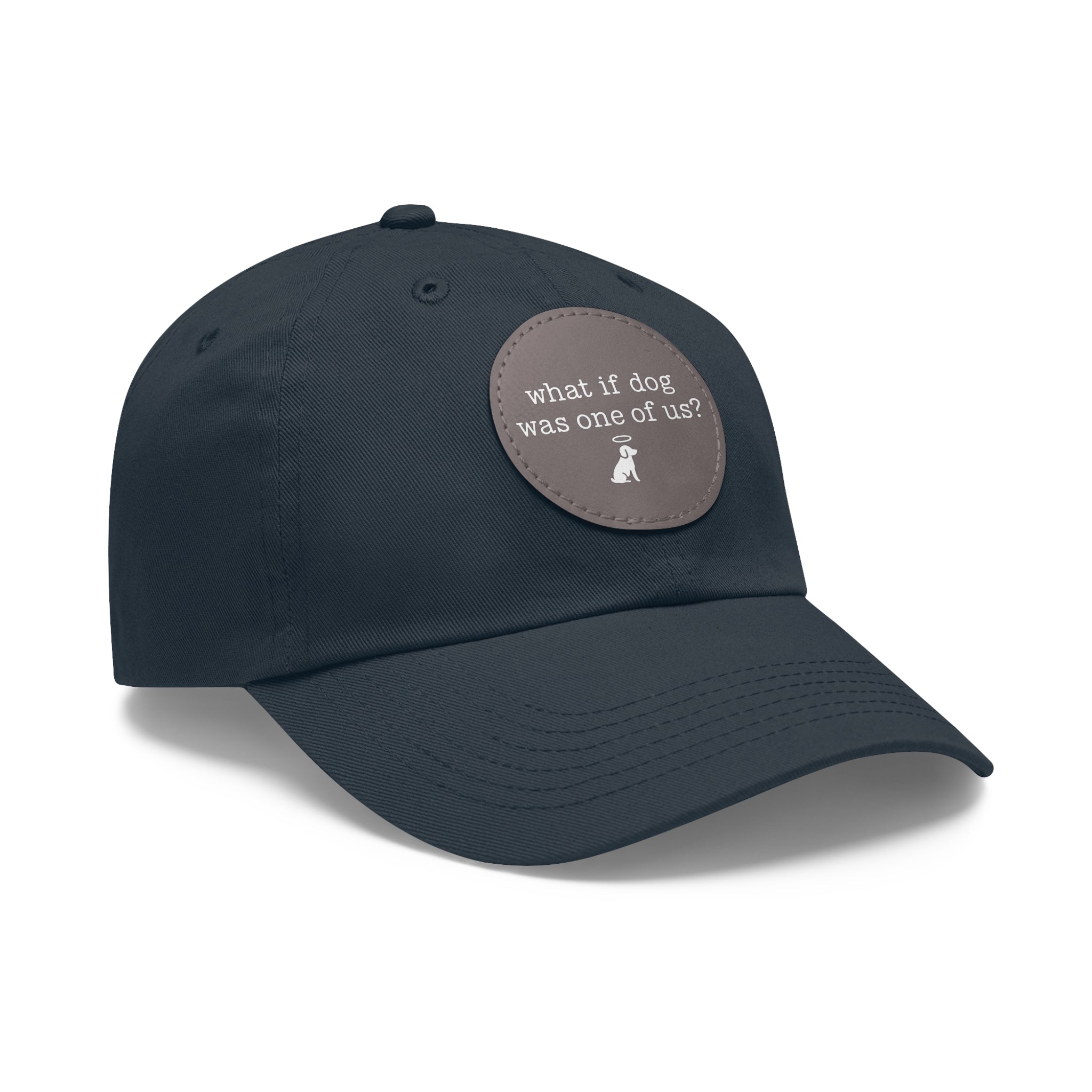 What If Dog Was One Of Us? Dad Hat with Leather Patch (Round)
