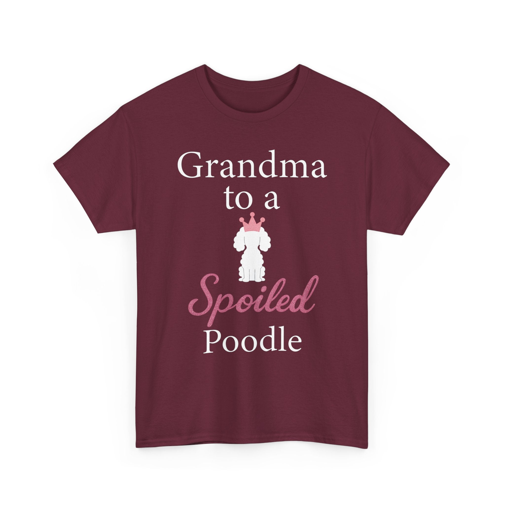 Grandma to a Spoiled Poodle T-Shirt — Funny Shirt for Dog Lovers