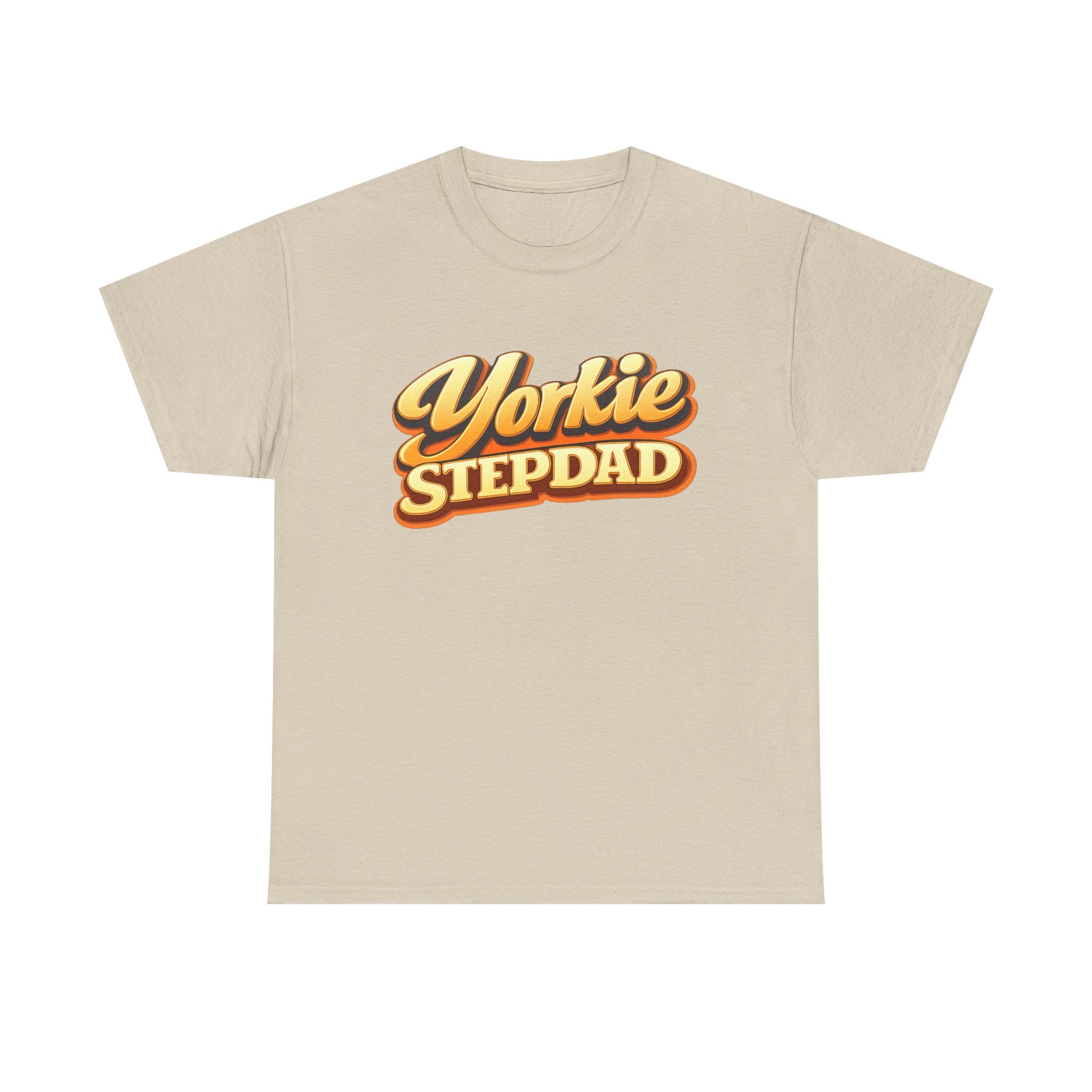 Yorkie Stepdad T-Shirt — Funny Shirt for Dog Lovers