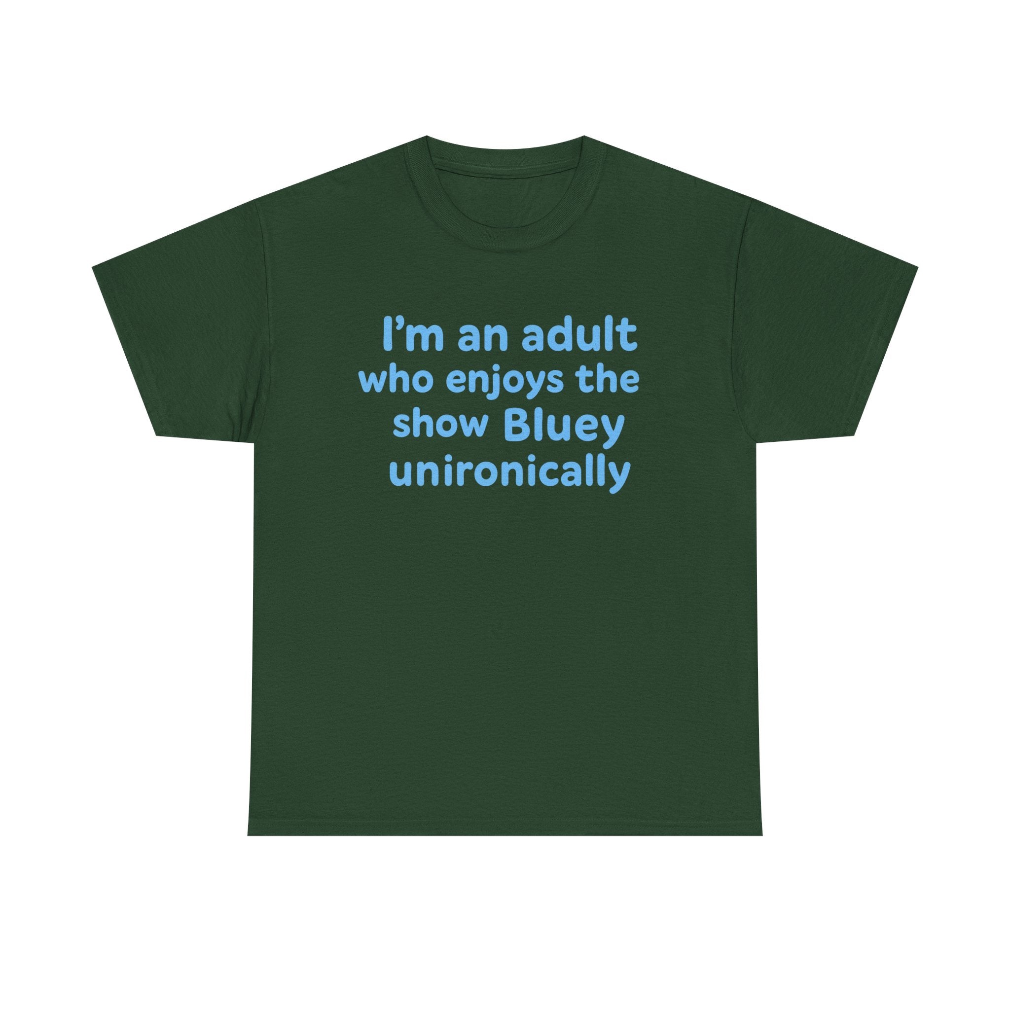 I'm An Adult Who Enjoys The Show Bluey Unironically Shirt -- Funny Shirt for Dog and Bluey Lovers