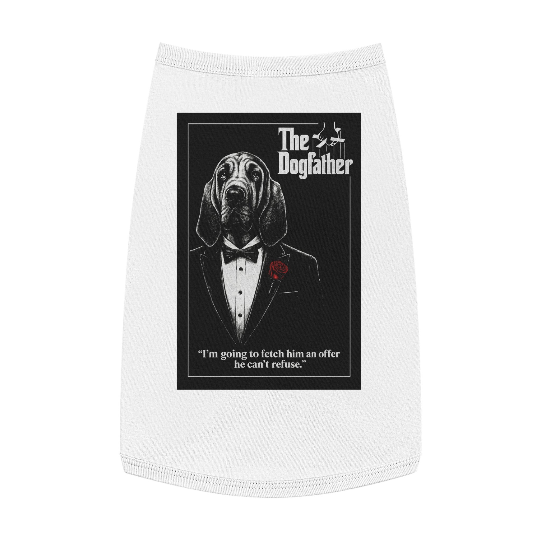 The Dogfather Pet Tank Top-- Funny "The Godfather" Parody Shirt for Dog Lovers